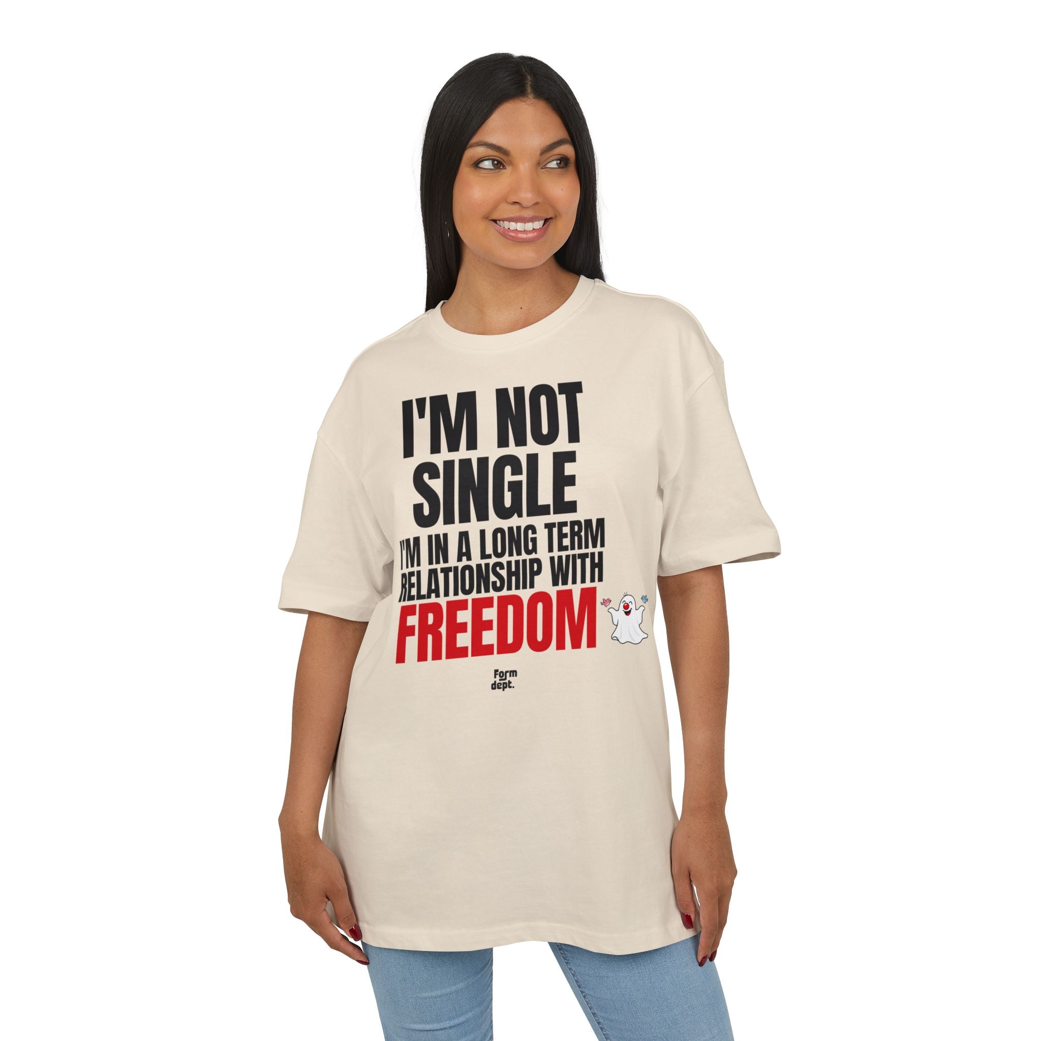 I'm Not Single, I'm in a Long-Term Relationship with Freedom Oversized T-Shirt