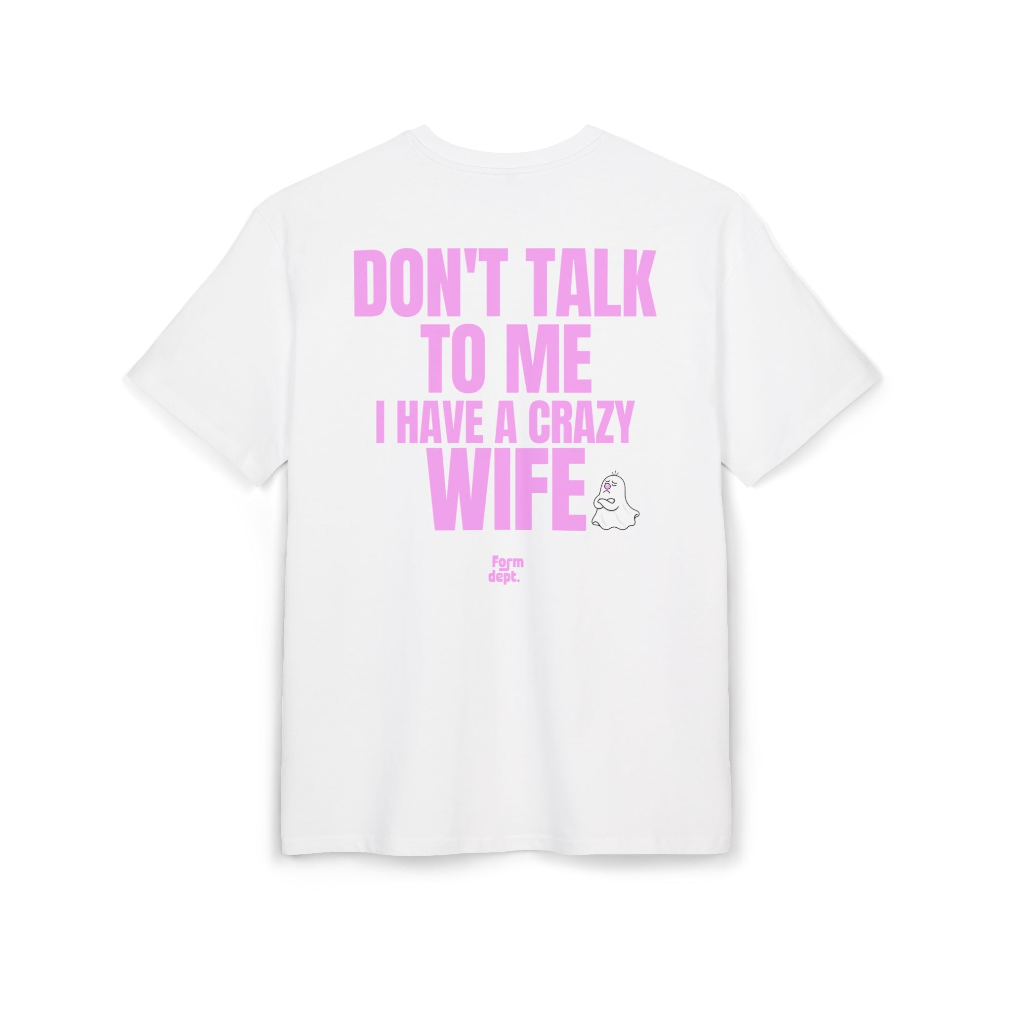 Unisex Don't Talk to Me I Have a Crazy Wife Funny Oversized T-Shirt