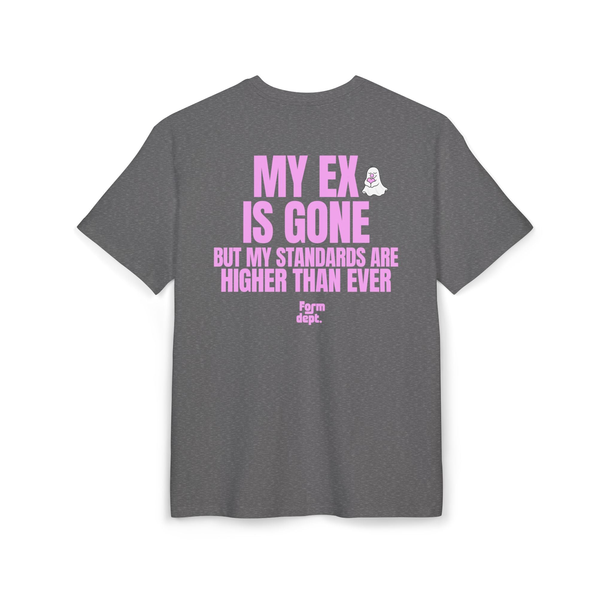 Unisex My Ex Is Gone, But My Standards Are Higher Than Ever Funny T-Shirt Oversized