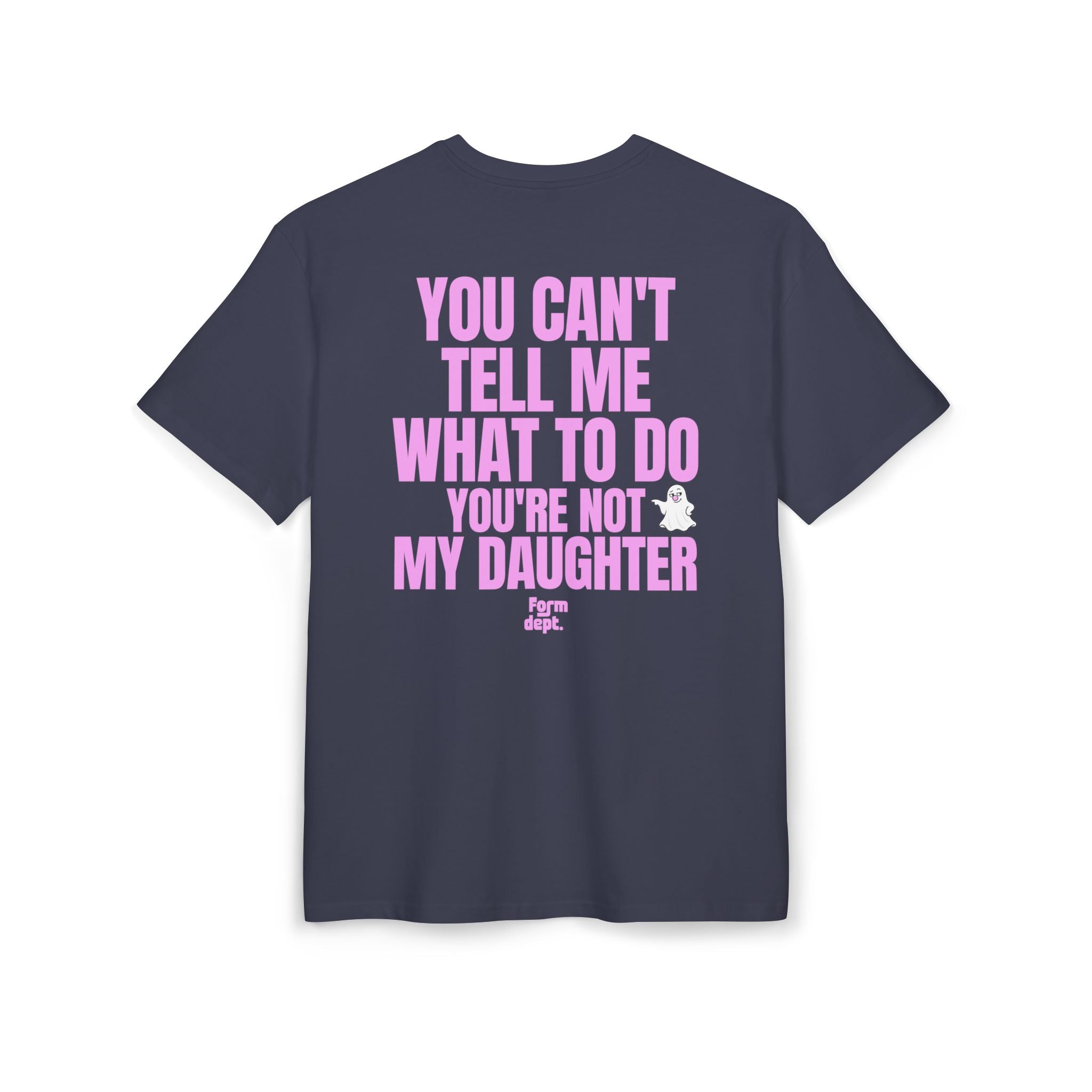 Camiseta oversize unisex «You Can’t Tell Me What to Do, You’re Not My Daughter» con estampado rosa – vista 4 – Form Dept.