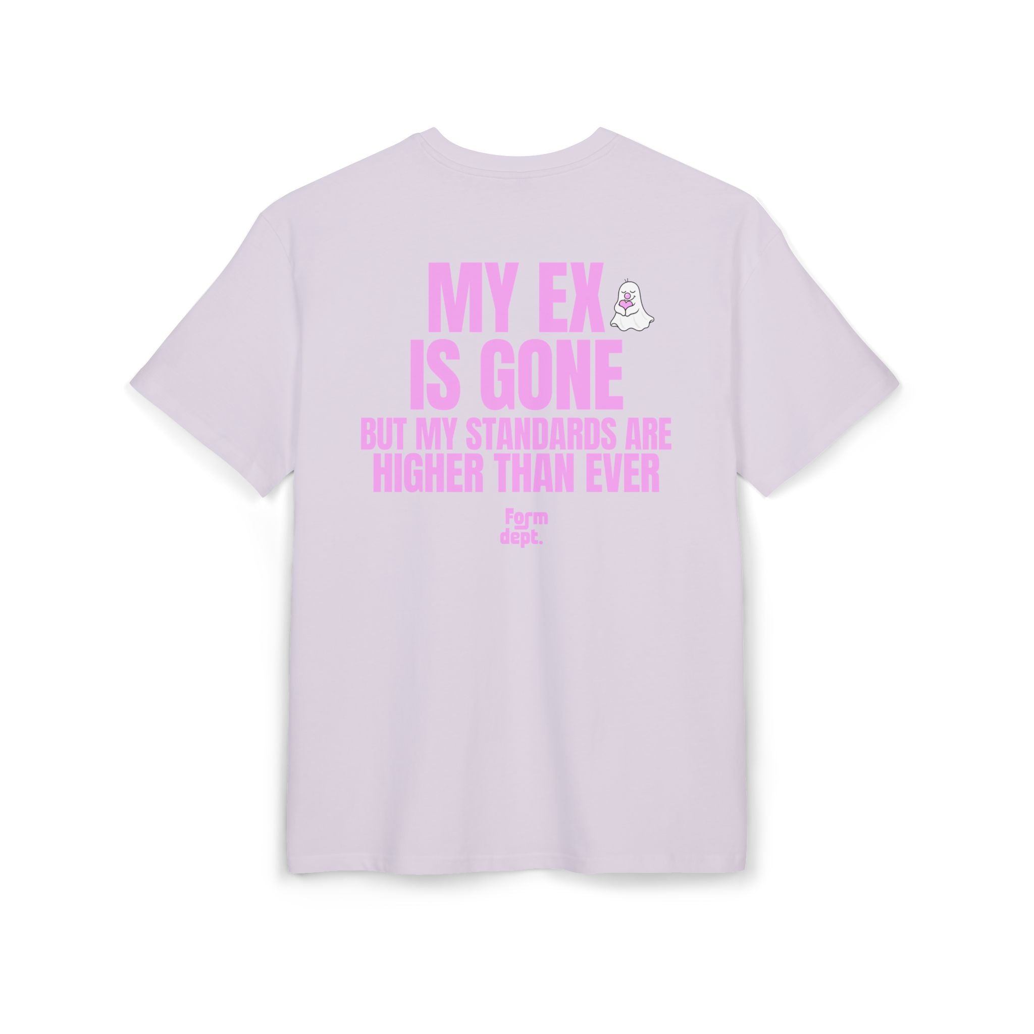 Unisex My Ex Is Gone, But My Standards Are Higher Than Ever Funny T-Shirt Oversized