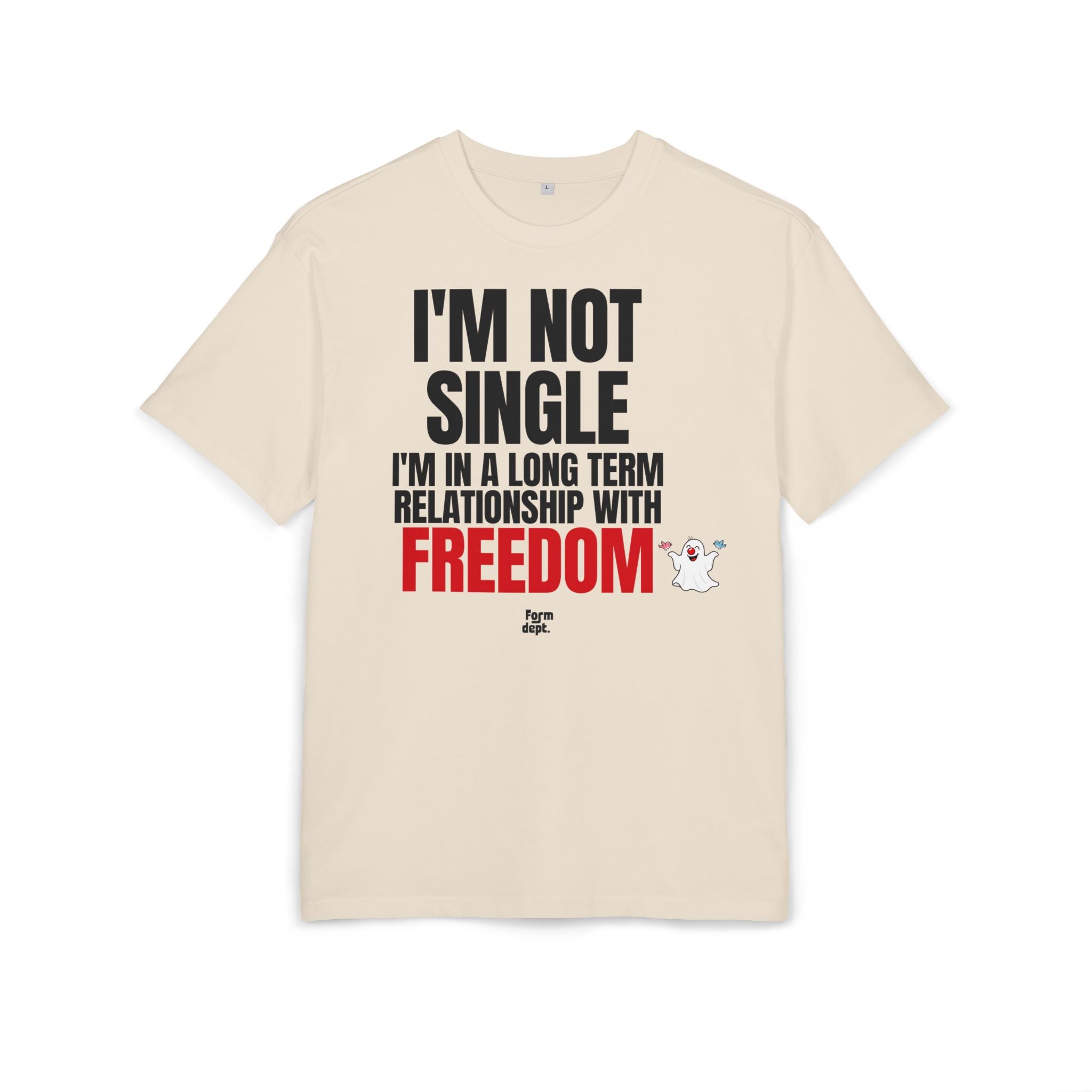 I'm Not Single, I'm in a Long-Term Relationship with Freedom Oversized T-Shirt