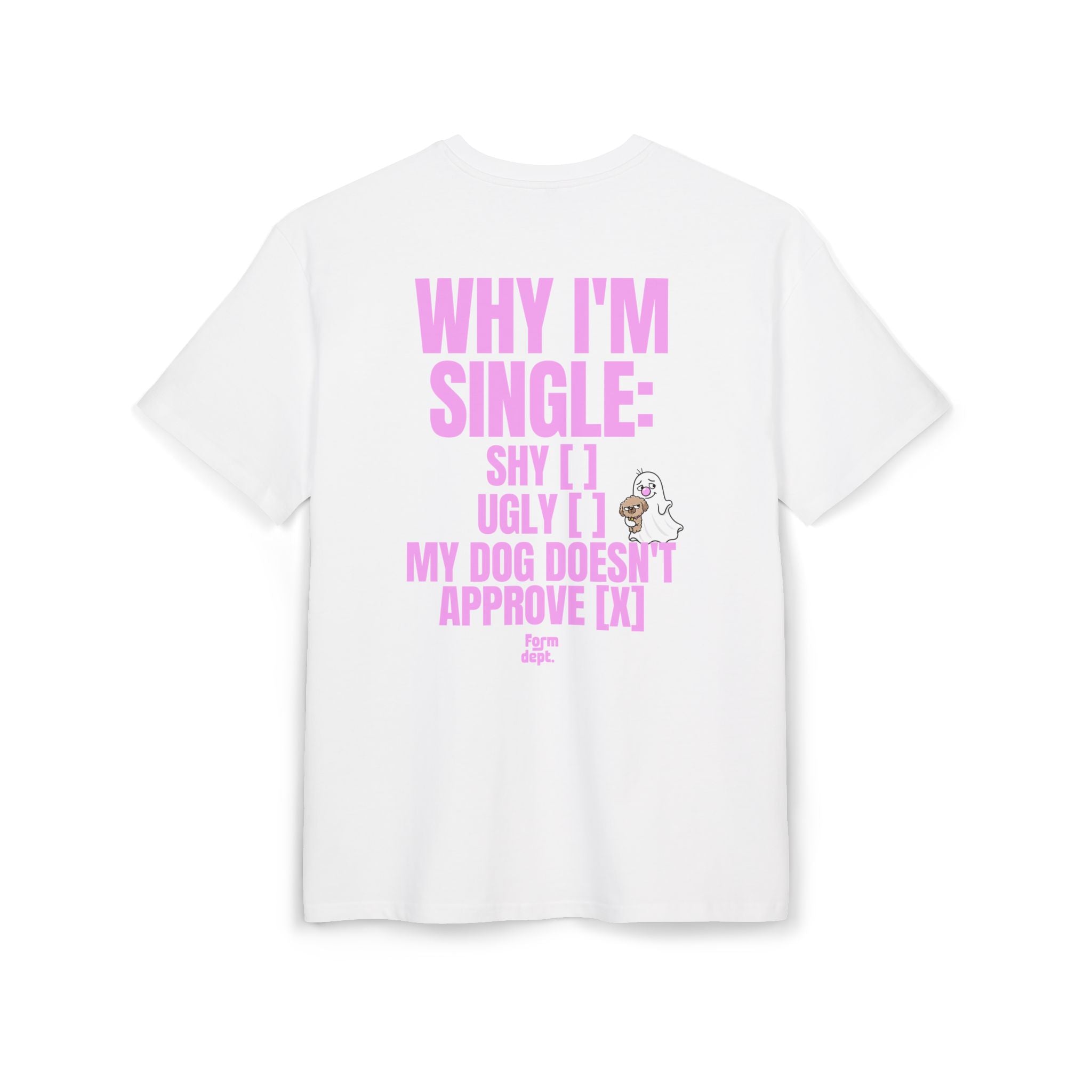 Camiseta oversize unisex «Why I’m Single – My Dog Doesn’t Approve» con estampado rosa – vista 2 – Form Dept.