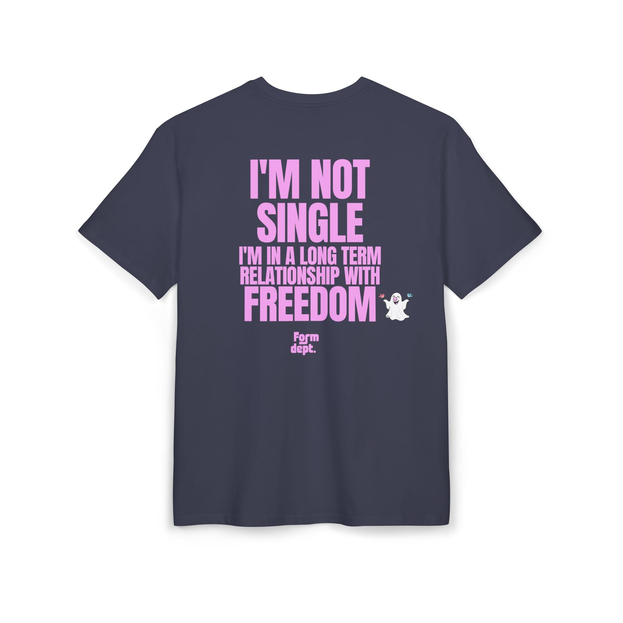 Unisex I'm Not Single, I'm in a Long-Term Relationship with Freedom Funny T-Shirt Oversized
