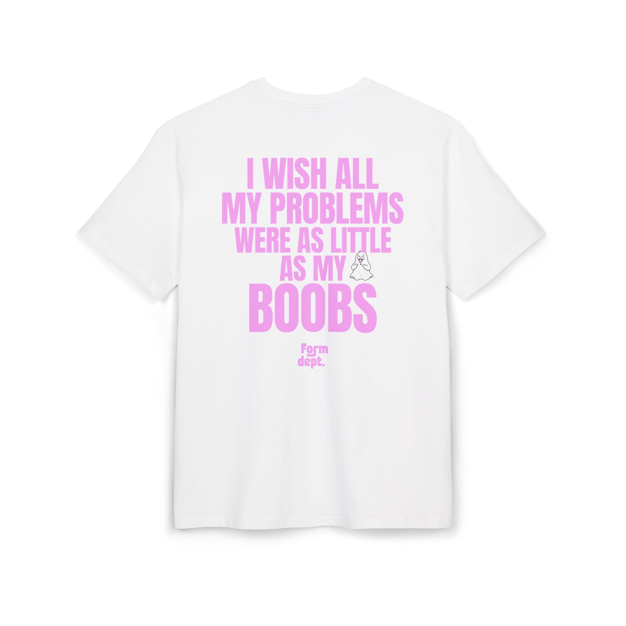 I Wish All My Problems Were as Little as My Boobs Funny T-Shirt Oversized