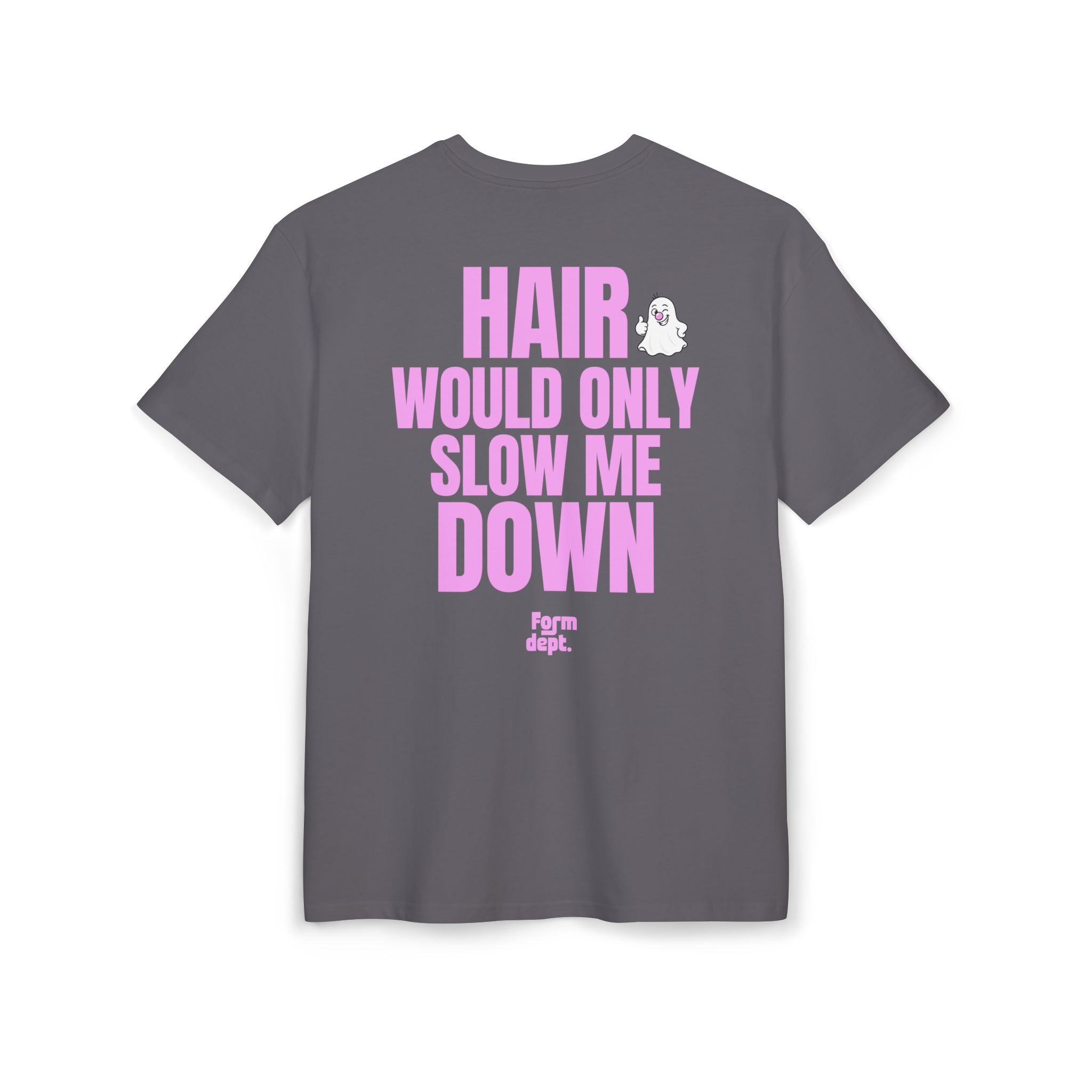 Unisex Hair Would Only Slow Me Down Funny T-Shirt Oversized