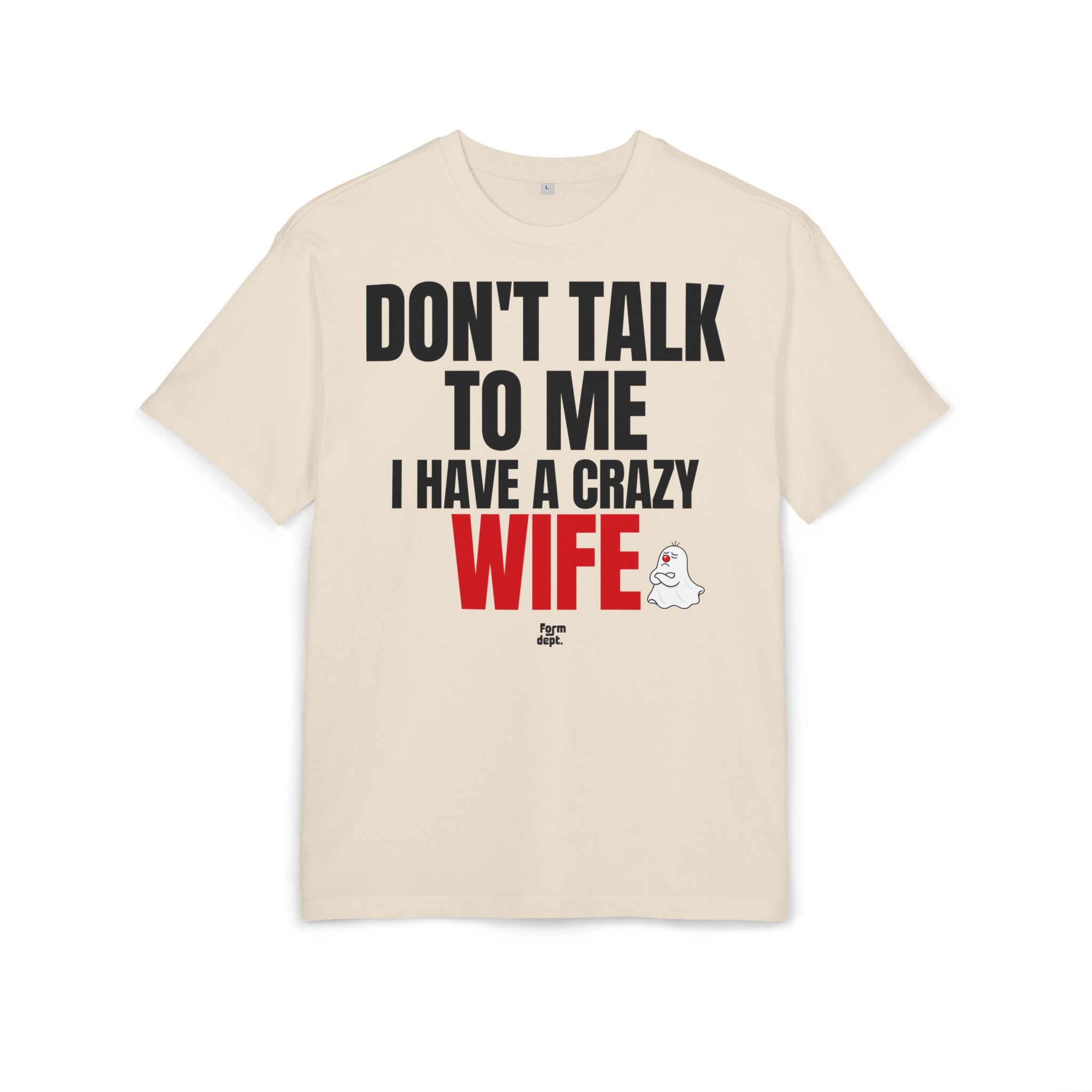 Don't Talk to Me, I Have a Crazy Wife Funny Husband T-Shirt