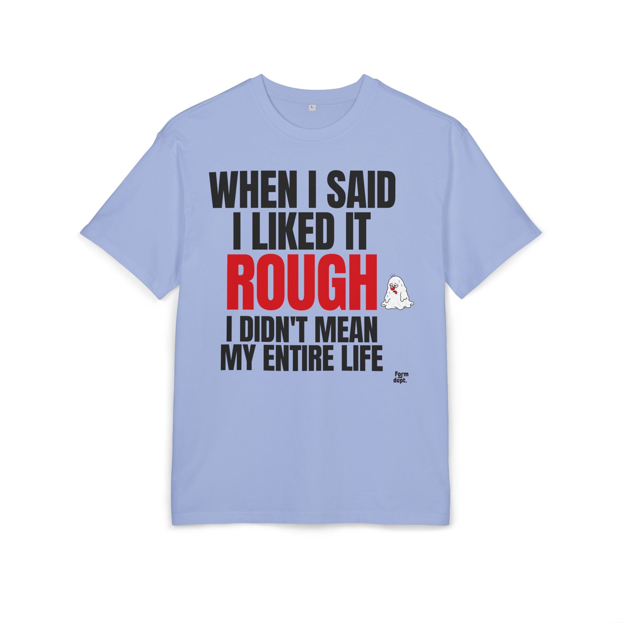 When I Said I Liked It Rough Funny Graphic T-Shirt