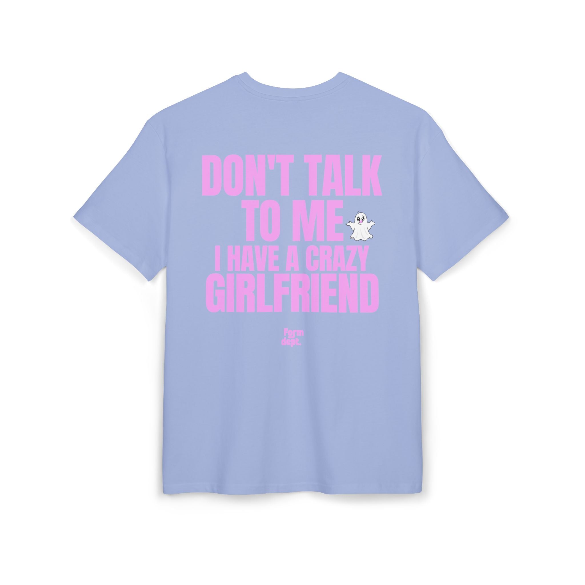Camiseta oversize unisex «Don’t Talk to Me, I Have a Crazy Girlfriend» con estampado rosa en la espalda – Form Dept.