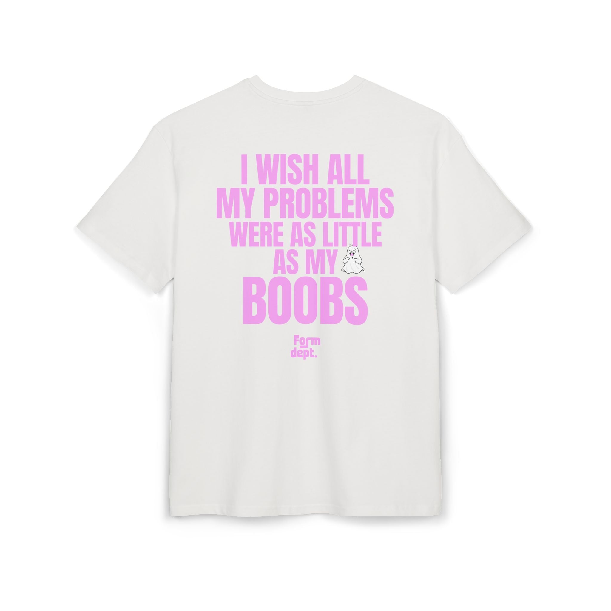 I Wish All My Problems Were as Little as My Boobs Funny T-Shirt Oversized