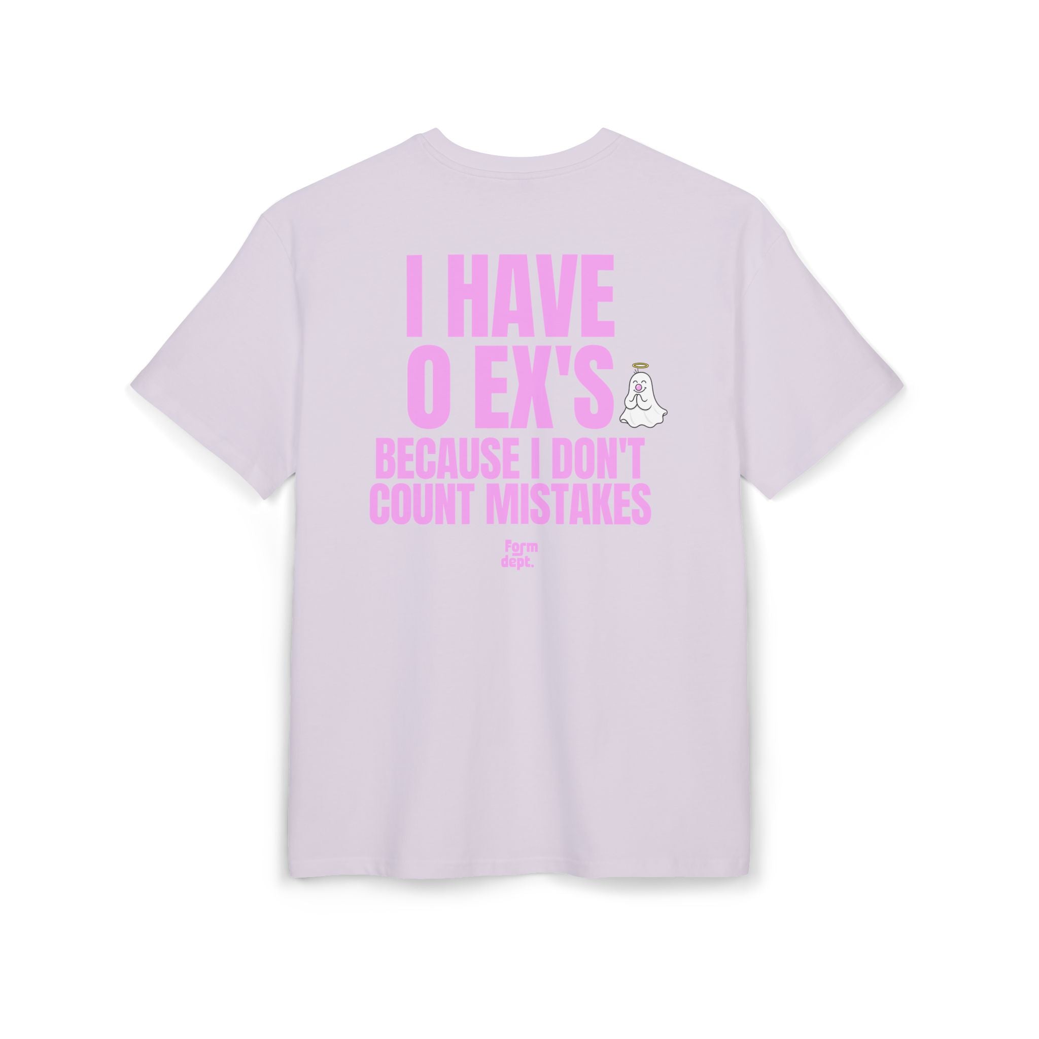 Unisex I Have 0 Ex’s Because I Don’t Count Mistakes Funny T-Shirt Oversized