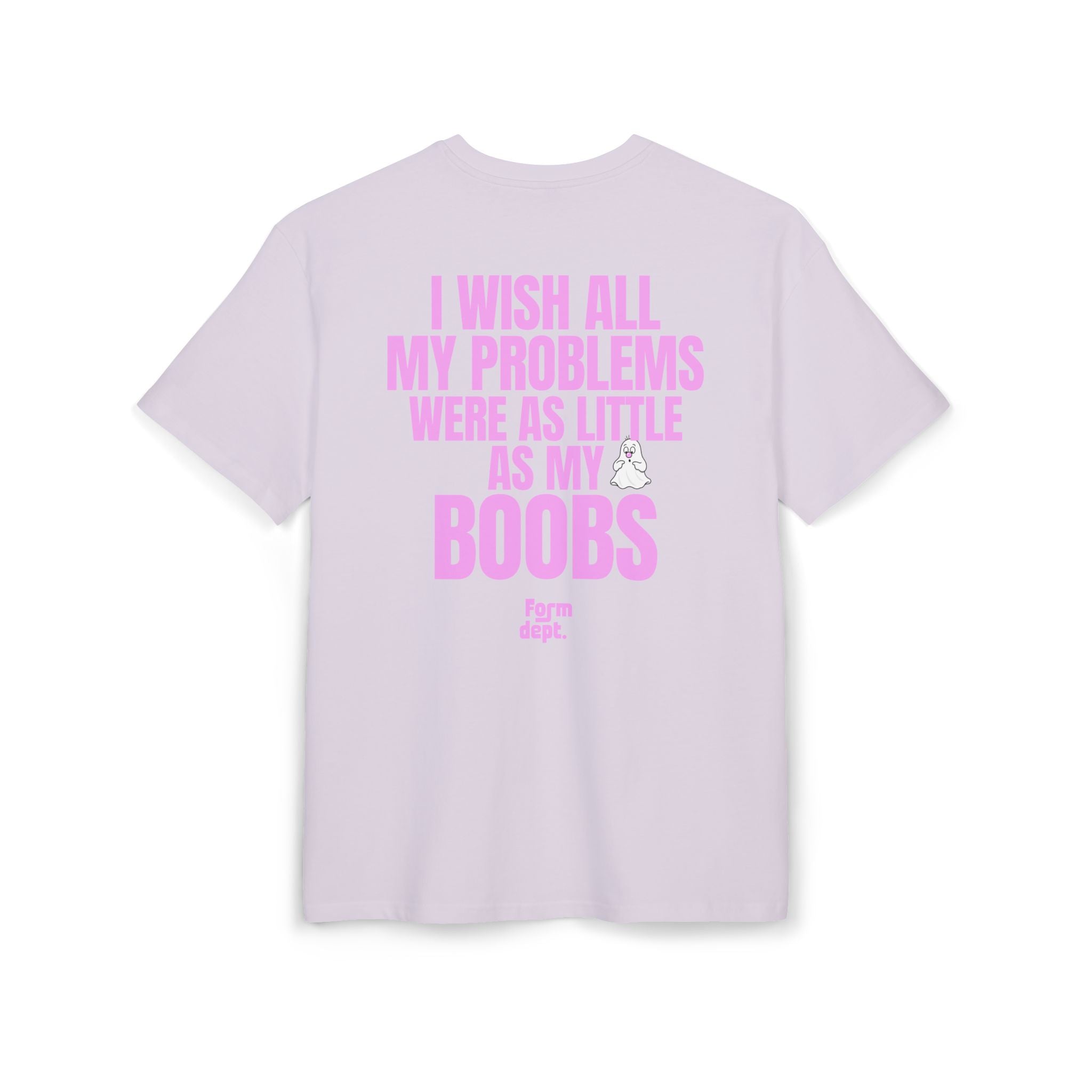 I Wish All My Problems Were as Little as My Boobs Funny T-Shirt Oversized
