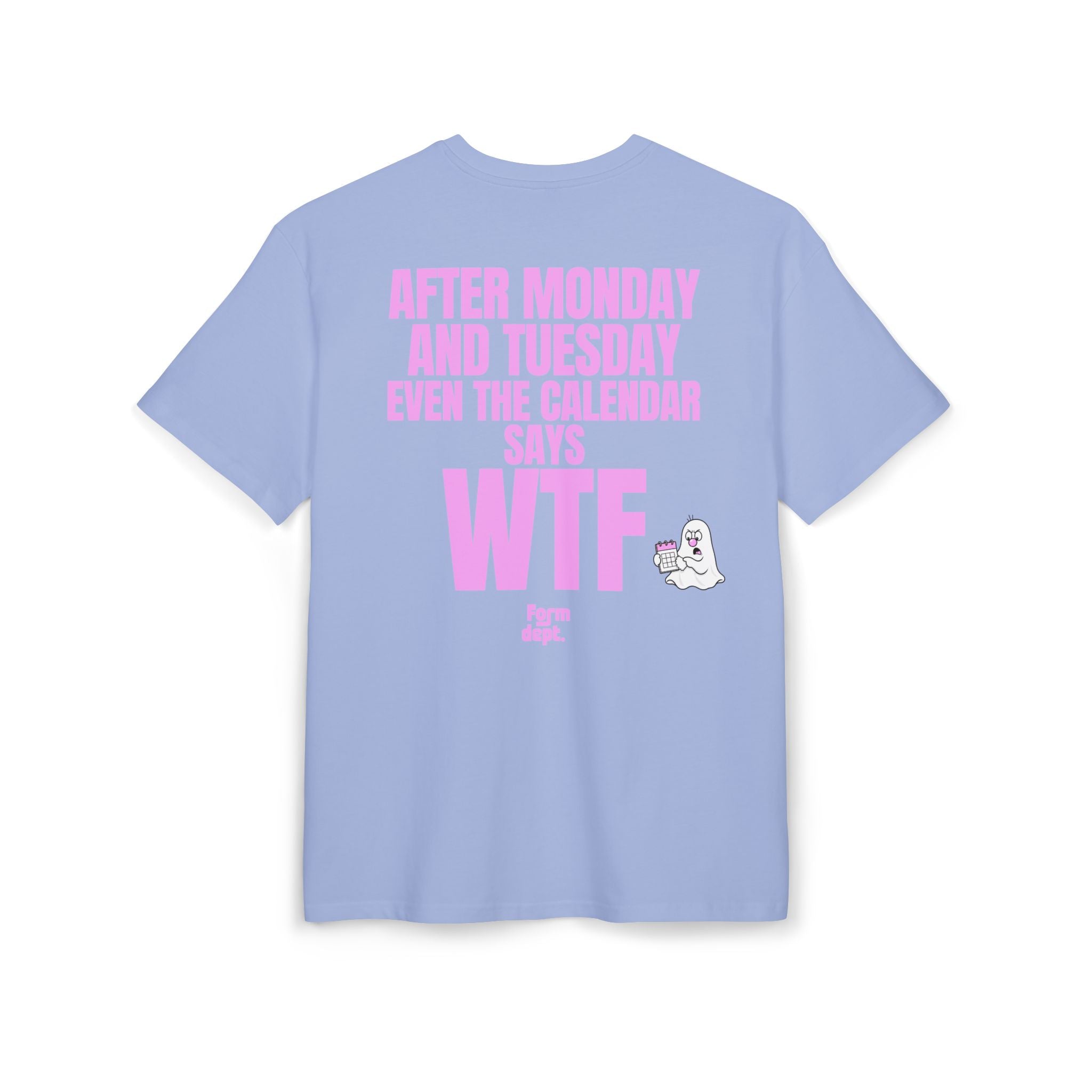 Unisex After Monday and Tuesday Even the Calendar Says WTF Oversized T-Shirt