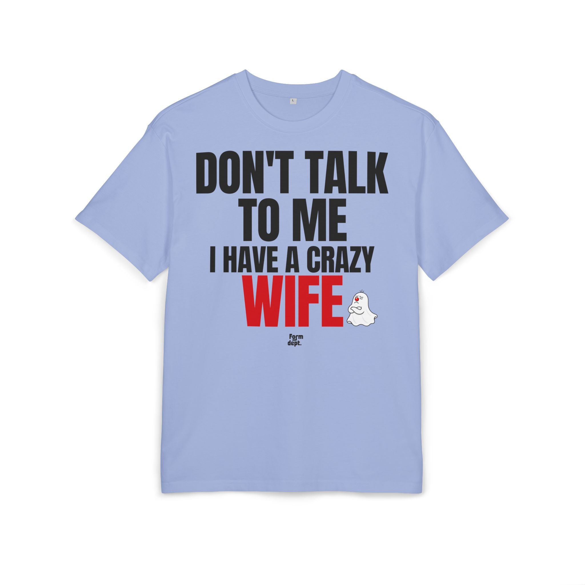 Don't Talk to Me, I Have a Crazy Wife Funny Husband T-Shirt