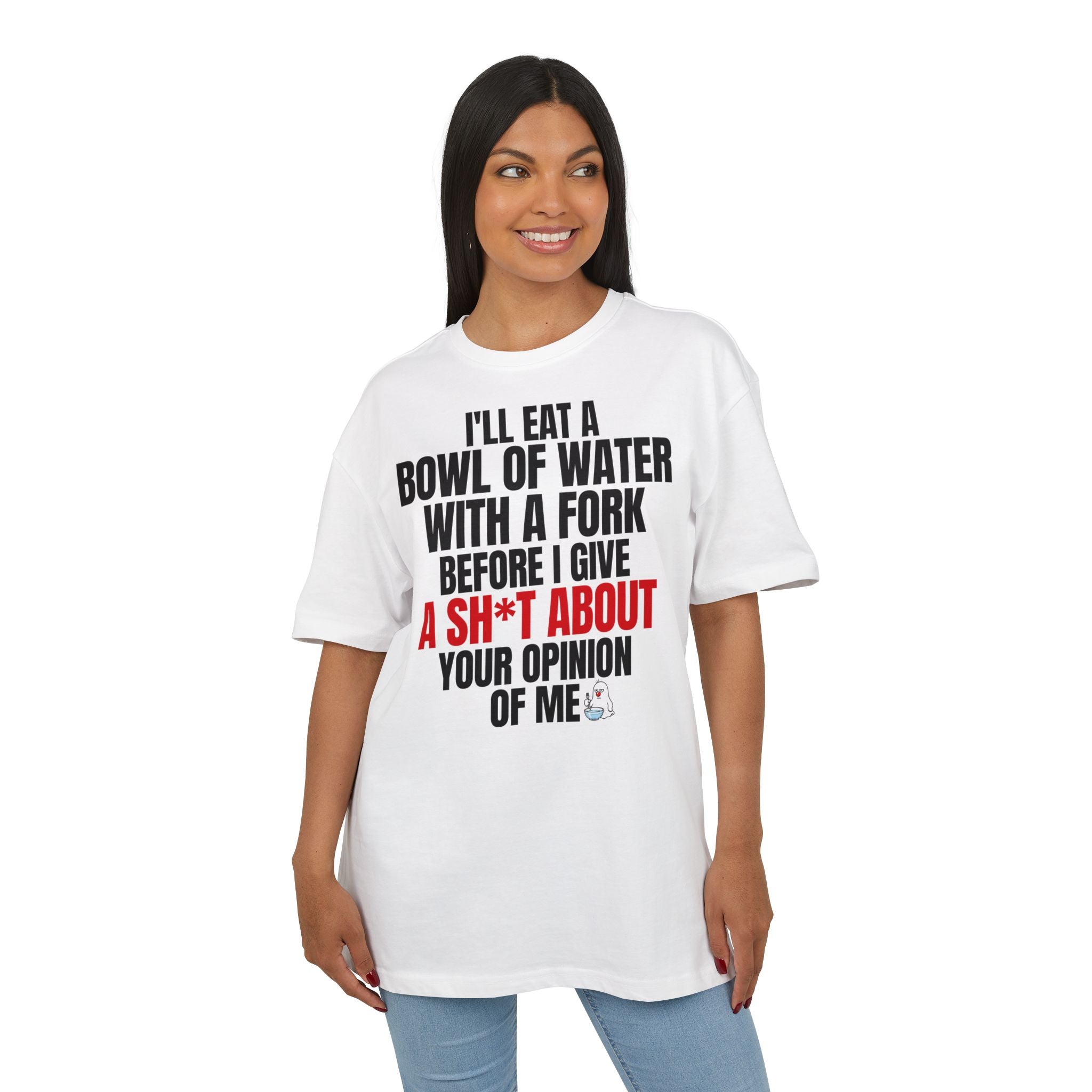 I'll Eat a Bowl of Water with a Fork Funny Sarcastic T-Shirt