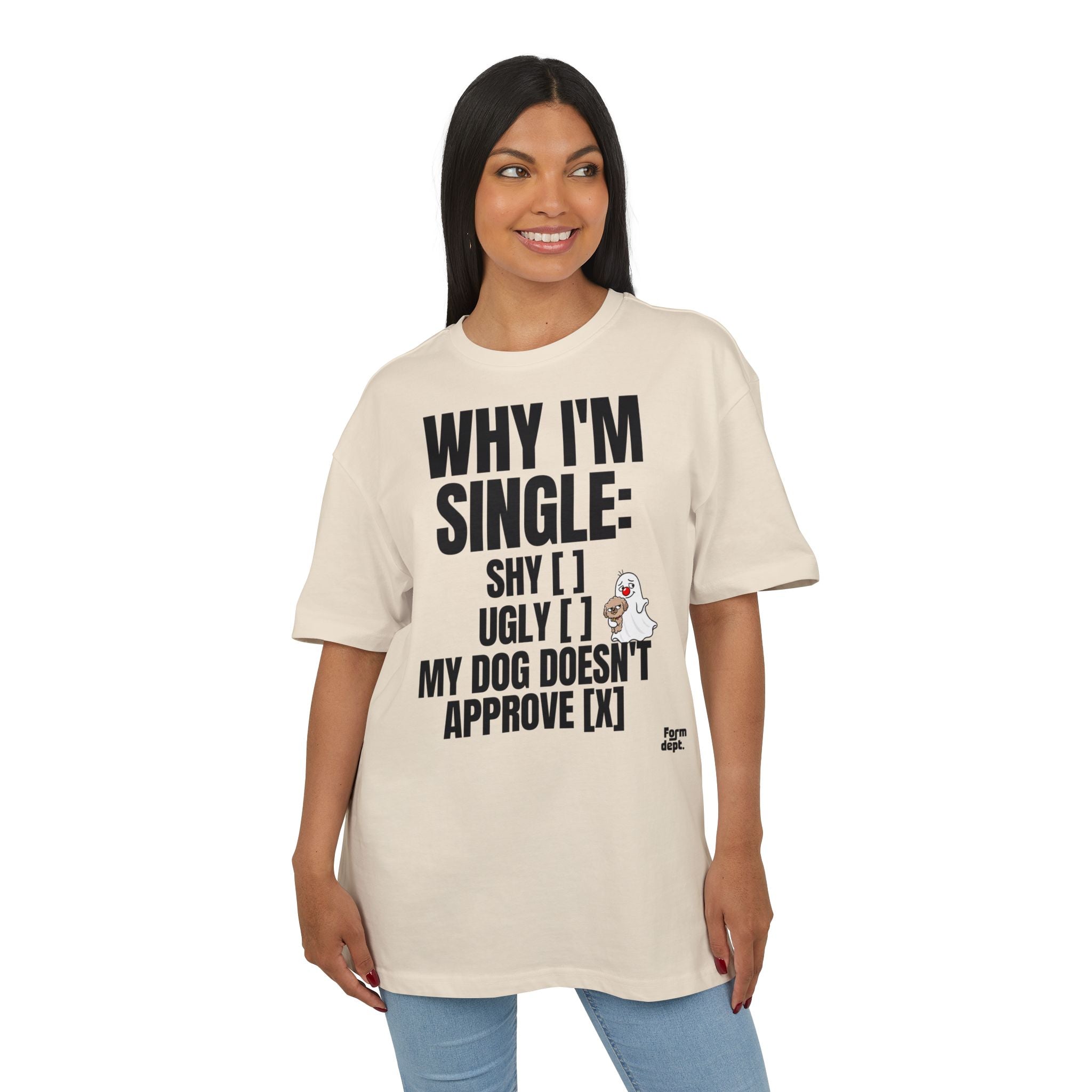 Why I’m Single Funny Dog Approval T-Shirt