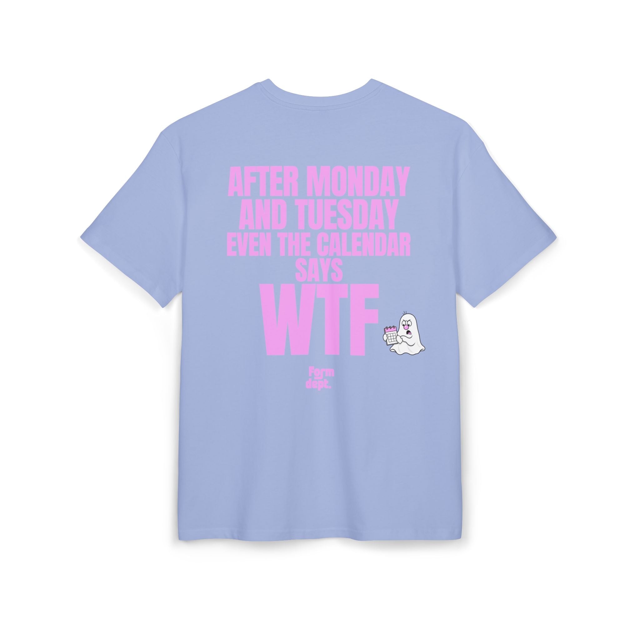 Camiseta oversize unisex «After Monday and Tuesday Even the Calendar Says WTF» con estampado rosa en la espalda – Form Dept.