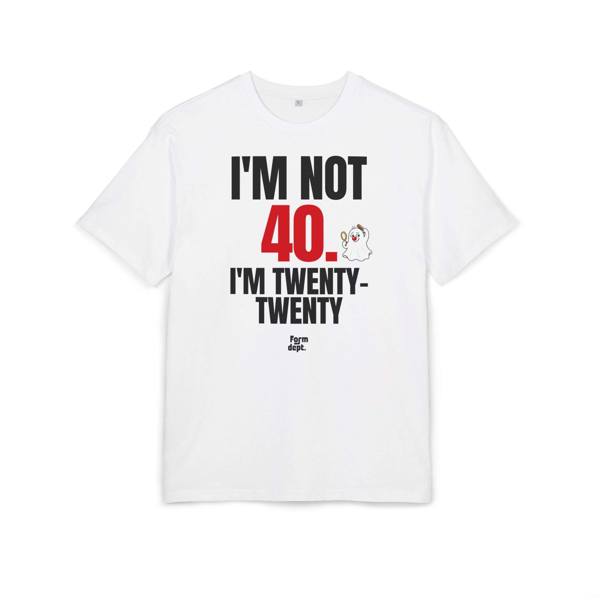 Camiseta oversize unisex «I’m Not 40, I’m Twenty-Twenty» con estampado negro y rojo en la parte delantera – Form Dept.