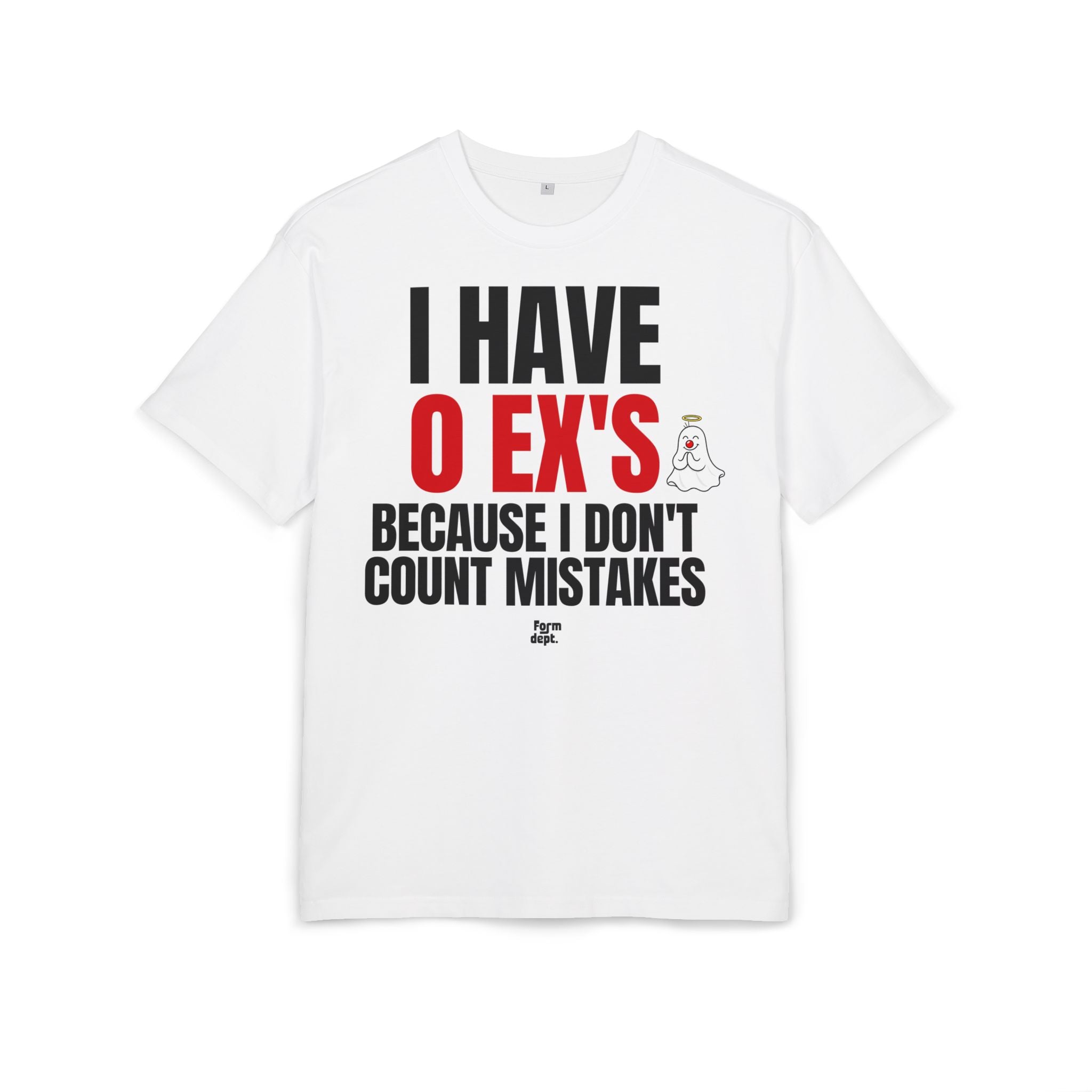 I Have 0 Ex’s Because I Don’t Count Mistakes Funny Oversized Tee