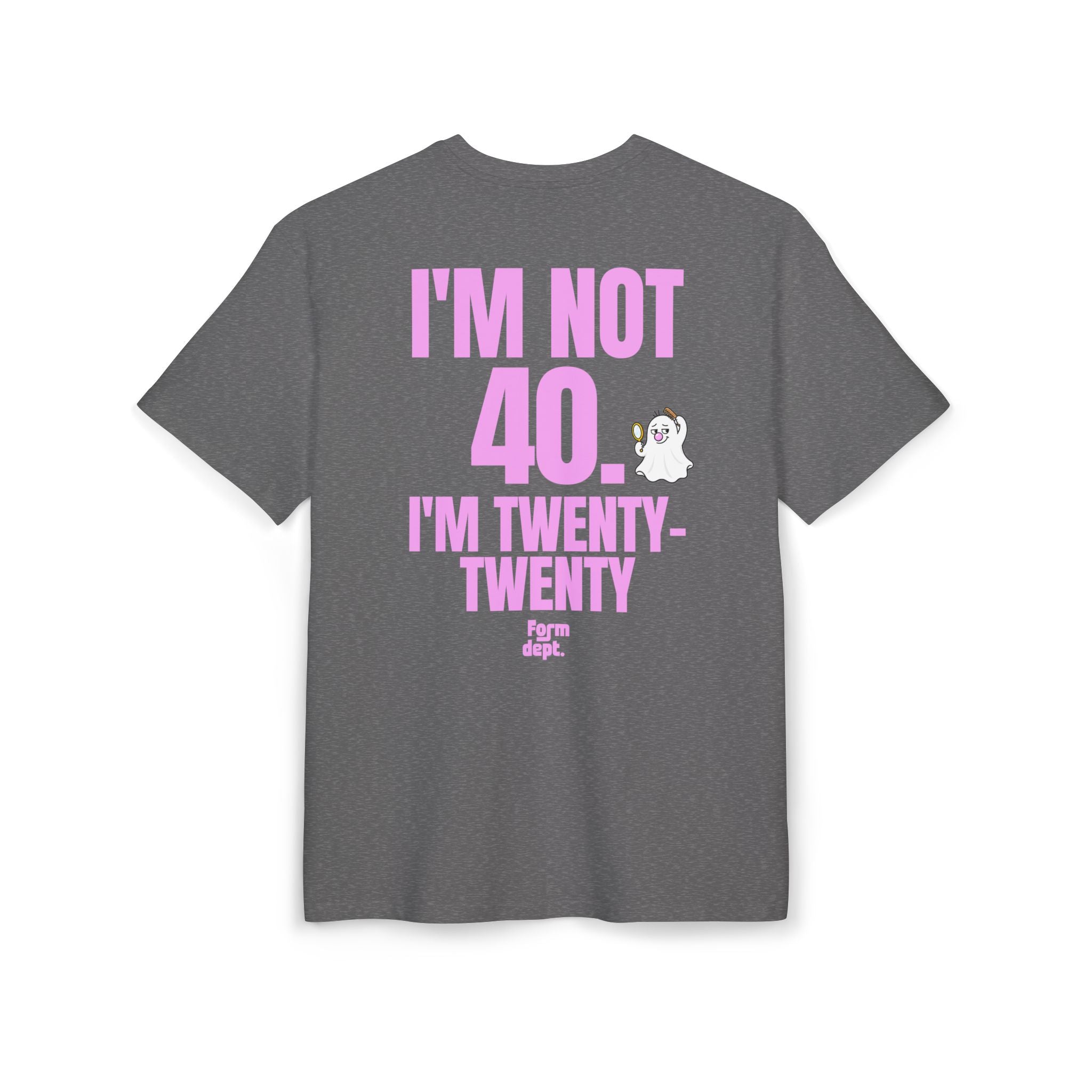 Unisex I'm Not 40, I'm Twenty-Twenty Funny Birthday Funny T-Shirt Oversized