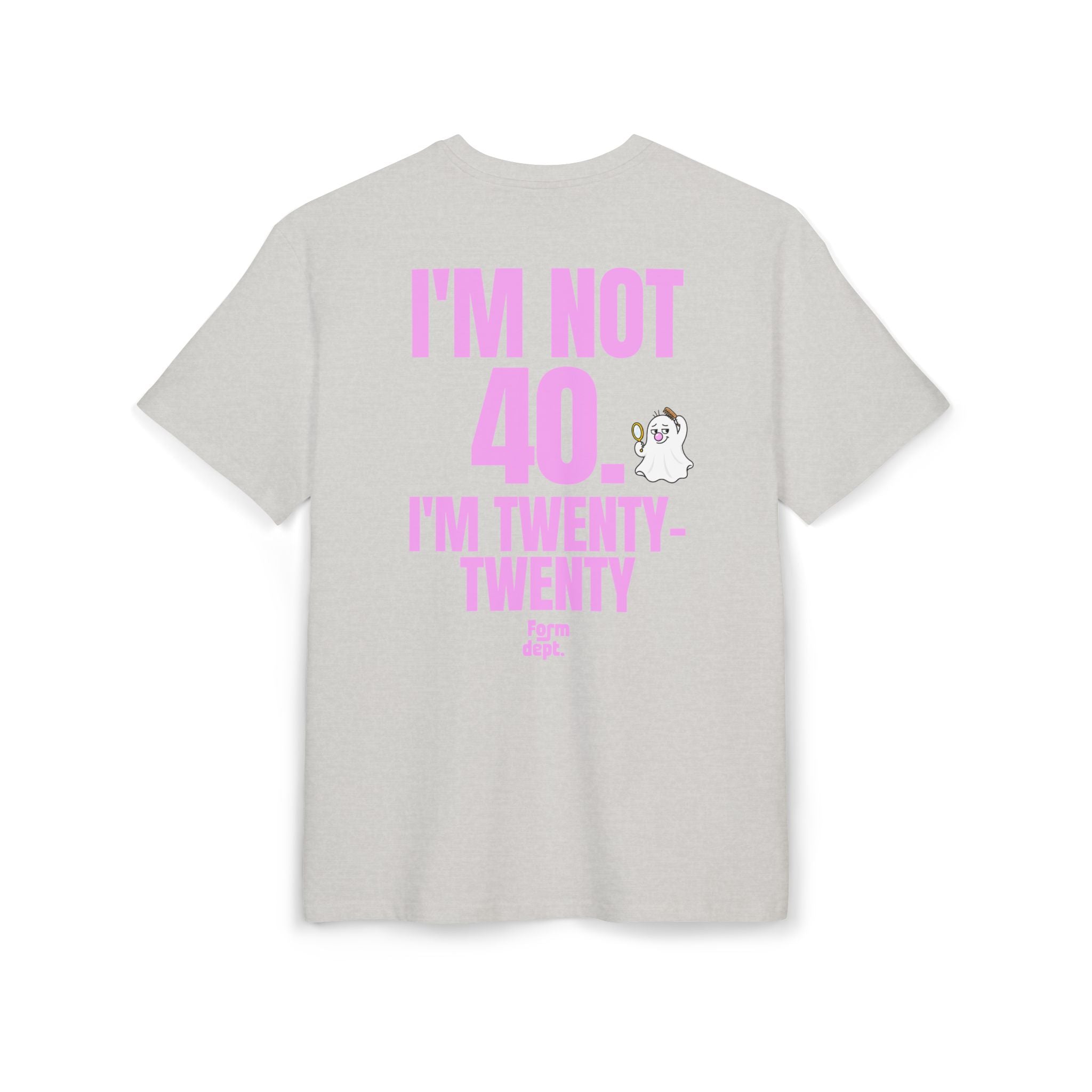 Unisex I'm Not 40, I'm Twenty-Twenty Funny Birthday Funny T-Shirt Oversized