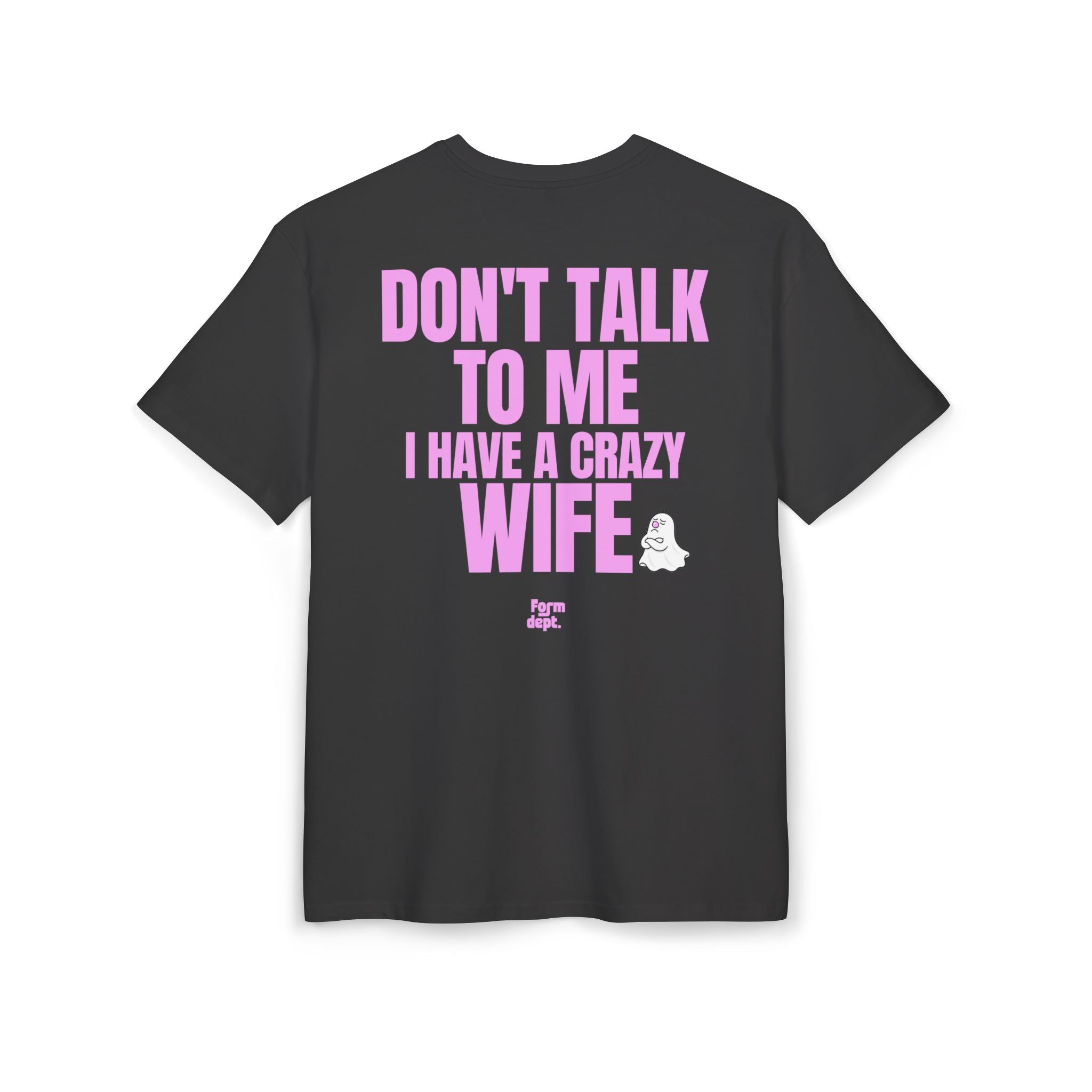 Unisex Don't Talk to Me I Have a Crazy Wife Funny Oversized T-Shirt