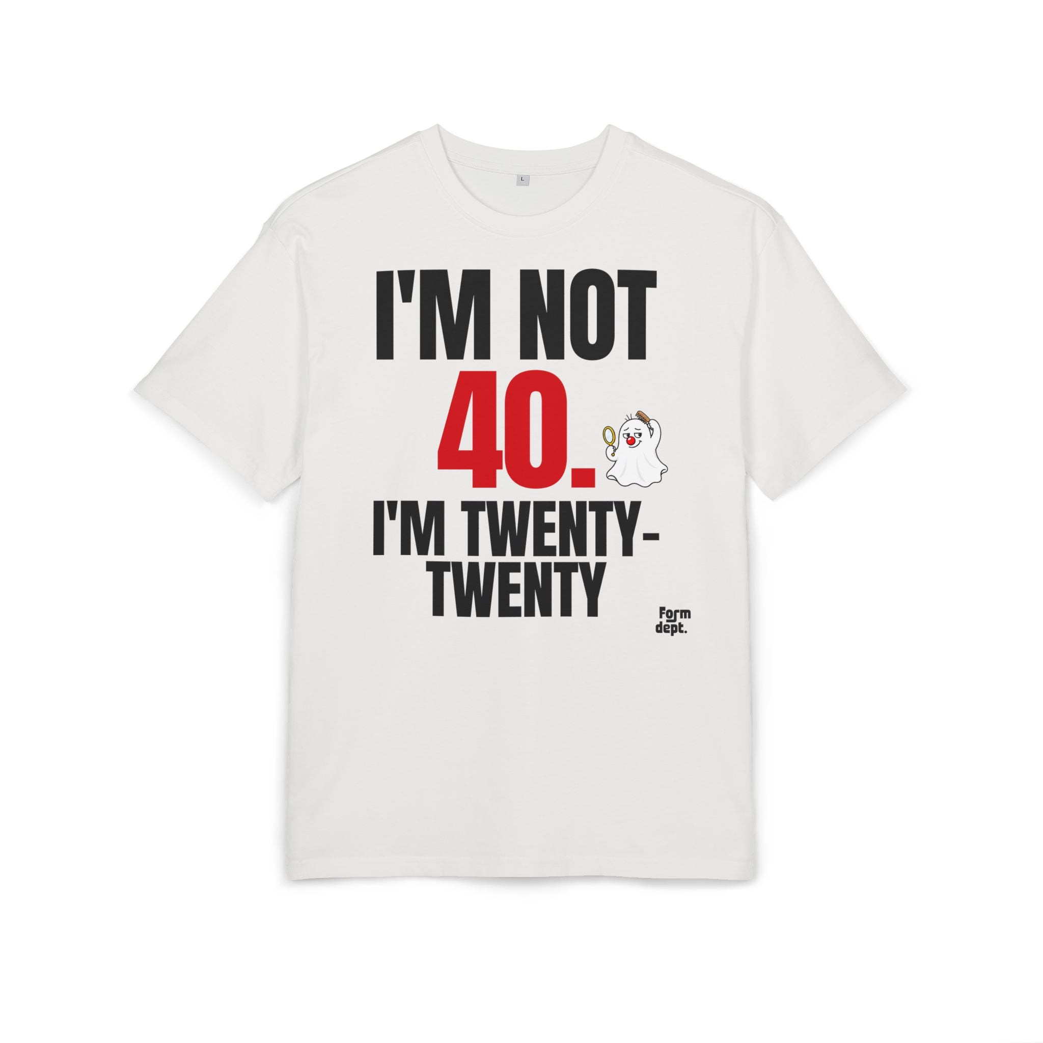 I'm Not 40, I'm Twenty-Twenty Funny Birthday T-Shirt