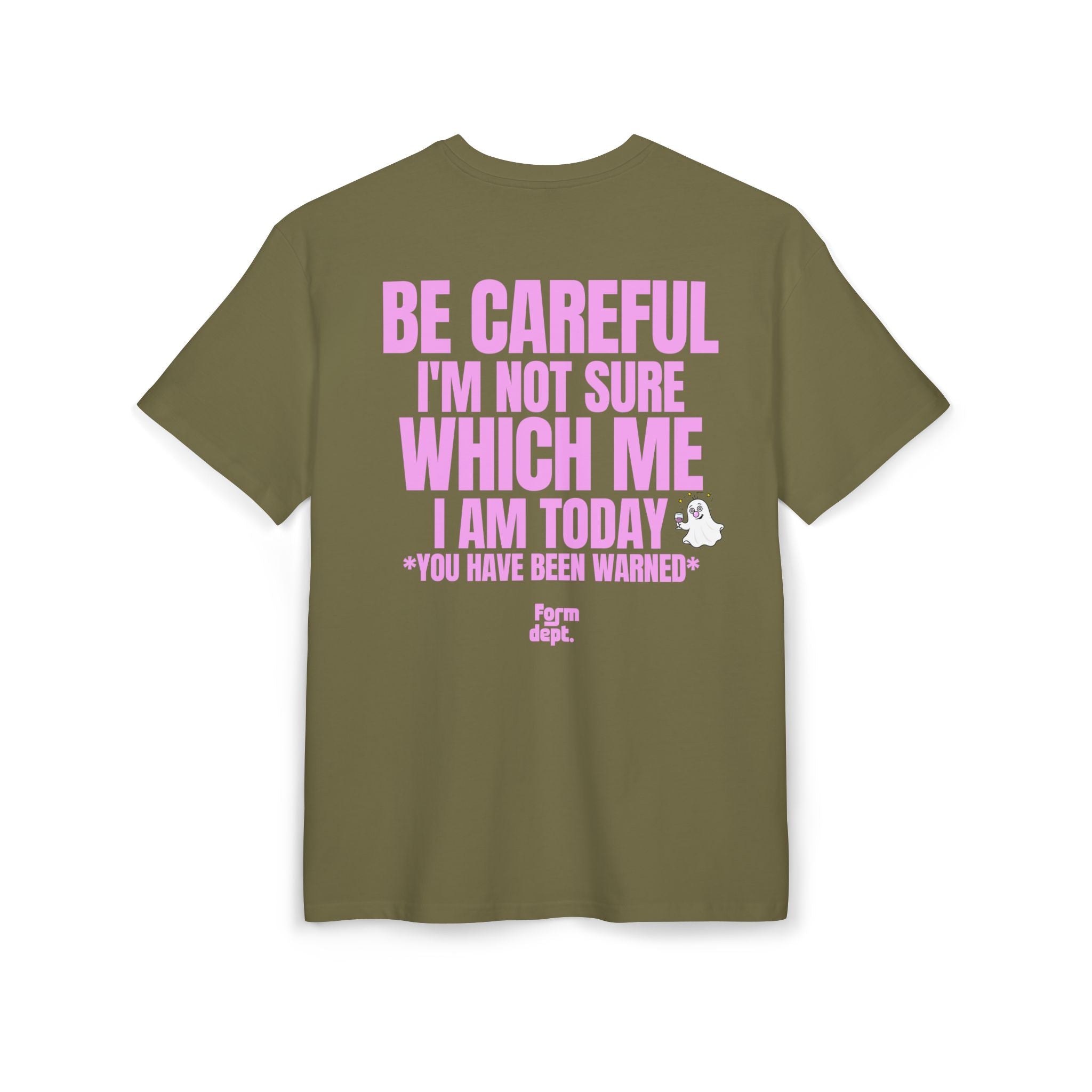 Unisex Be Careful I'm Not Sure Which Me I Am Today Funny T-Shirt Oversized
