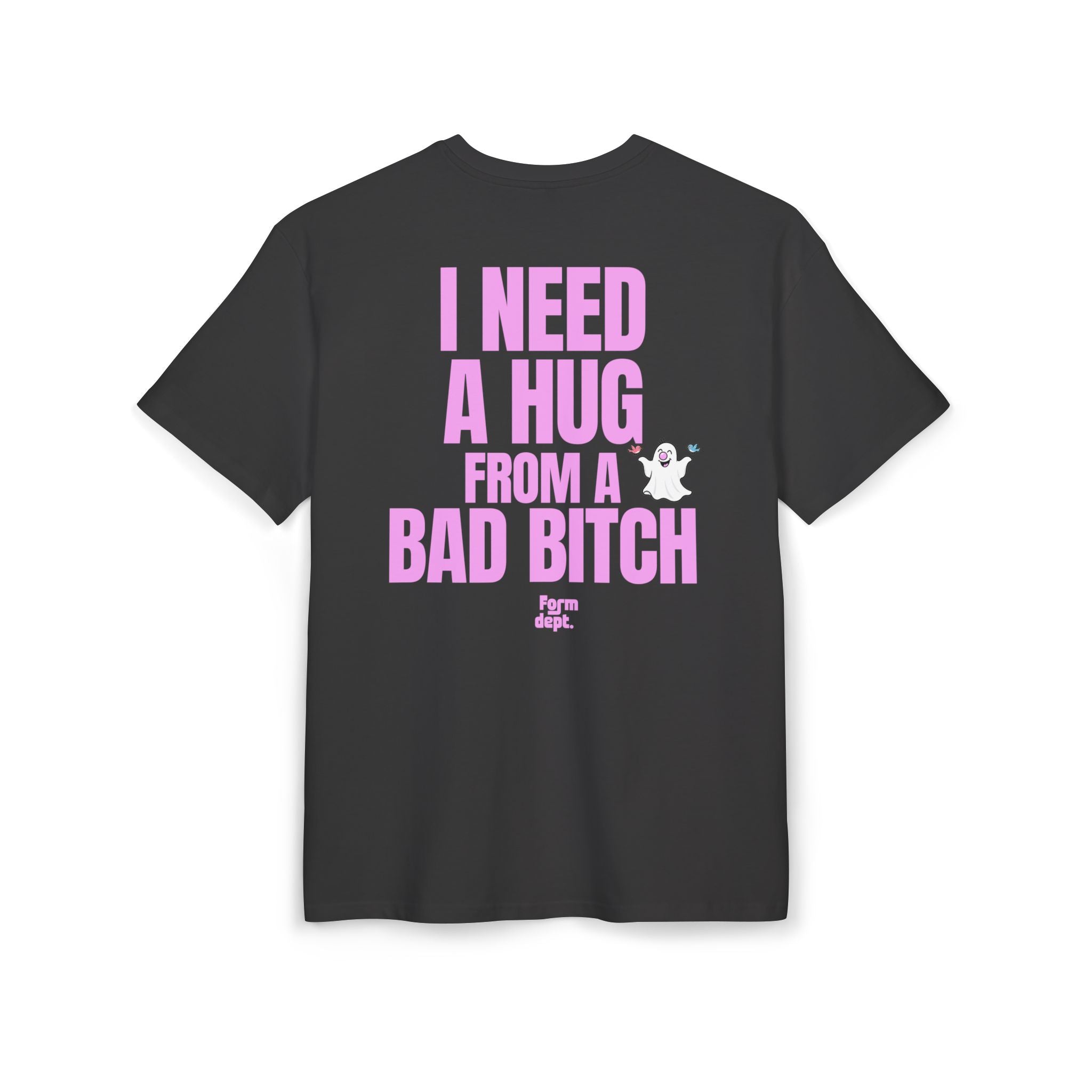 Camiseta oversize unisex «I Need a Hug from a Bad Bitch» – estampado rosa