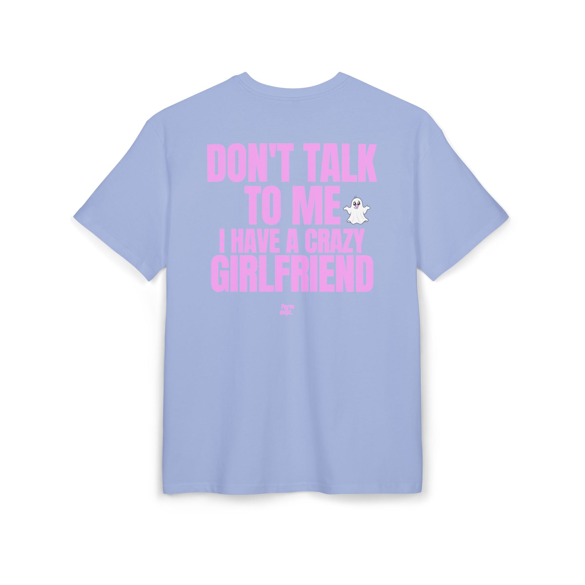 Unisex Don't Talk to Me, I Have a Crazy Girlfriend Funny T-Shirt Oversized