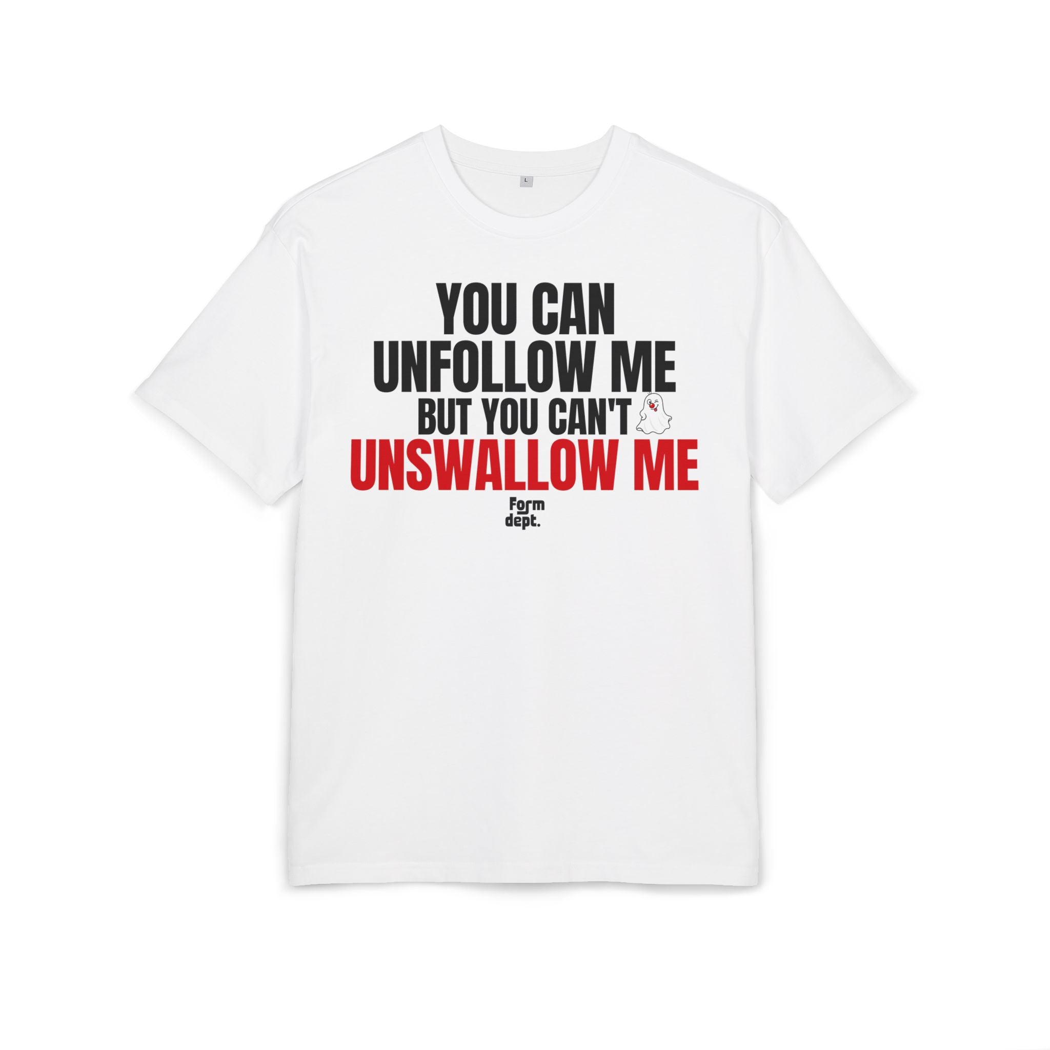 You Can Unfold Me But You Can't Unswallow Me Funny Quote T-Shirt