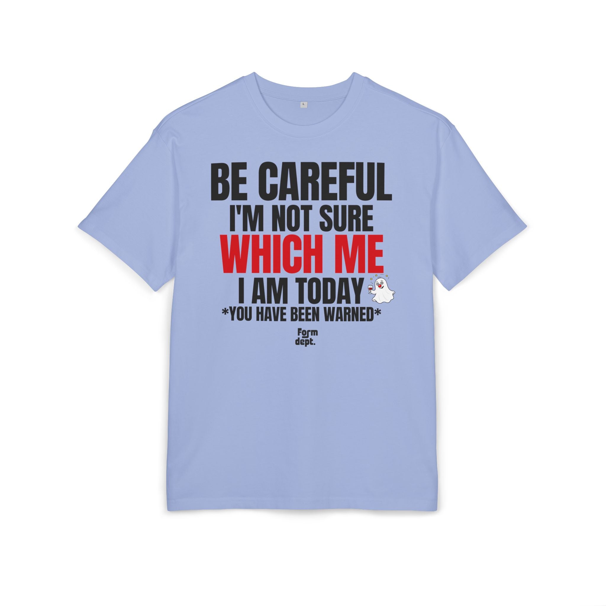 Be Careful I'm Not Sure Which Me I Am Today Oversized Tee