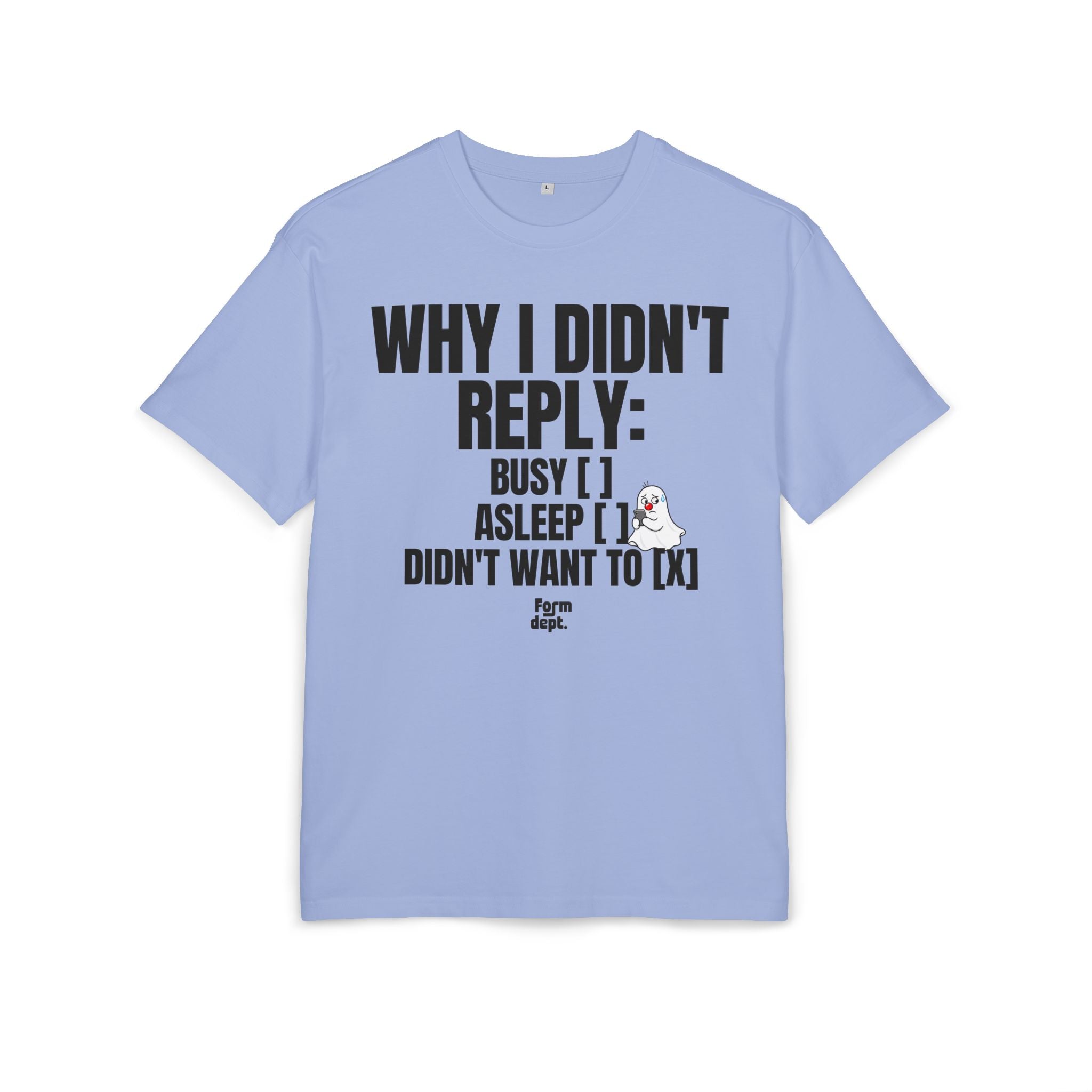Why I Didn’t Reply Funny Oversized Tee