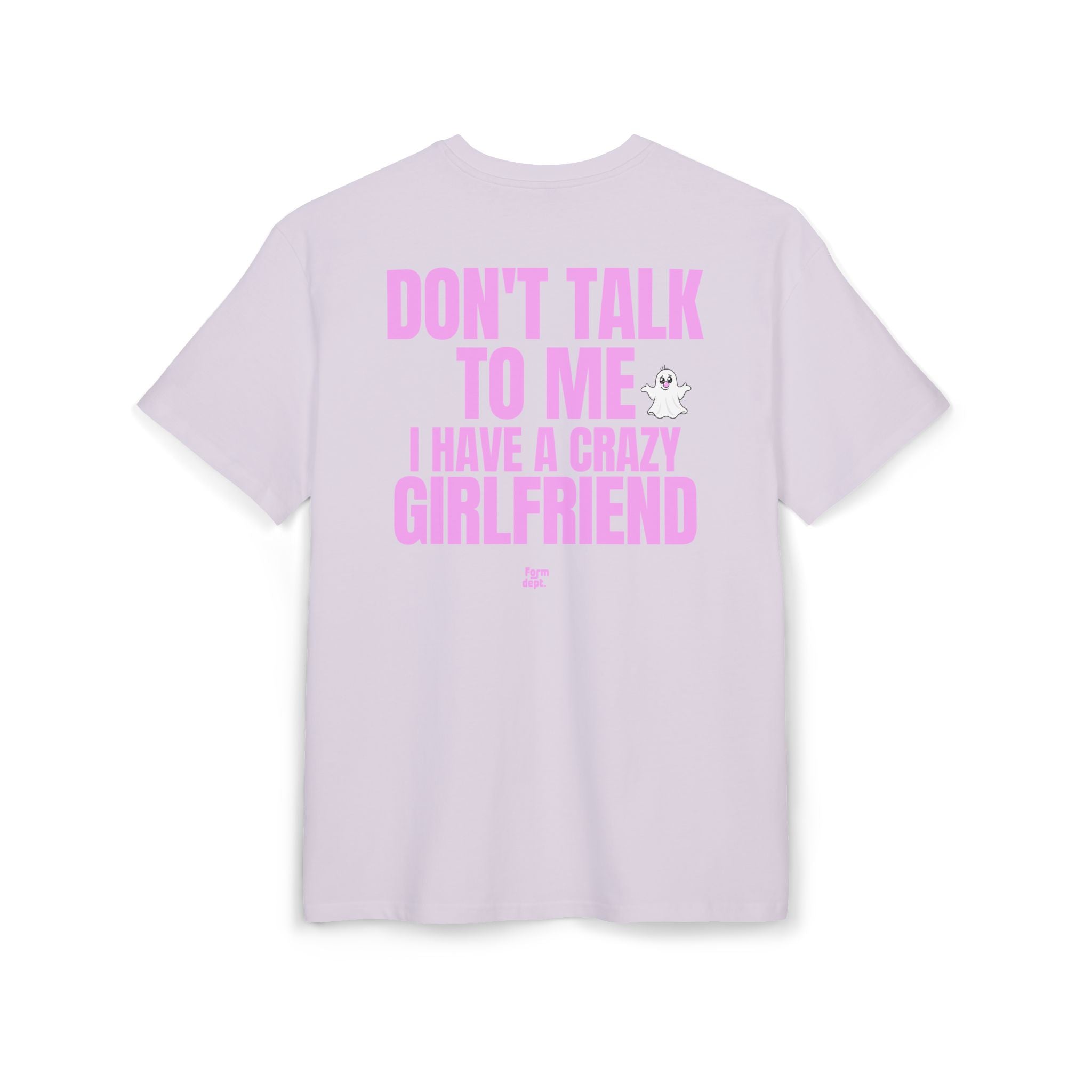 Unisex Don't Talk to Me, I Have a Crazy Girlfriend Funny T-Shirt Oversized