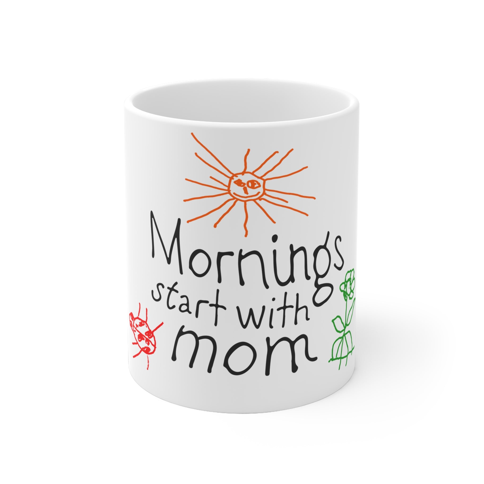 Mornings Start With Mom Ceramic Mug
