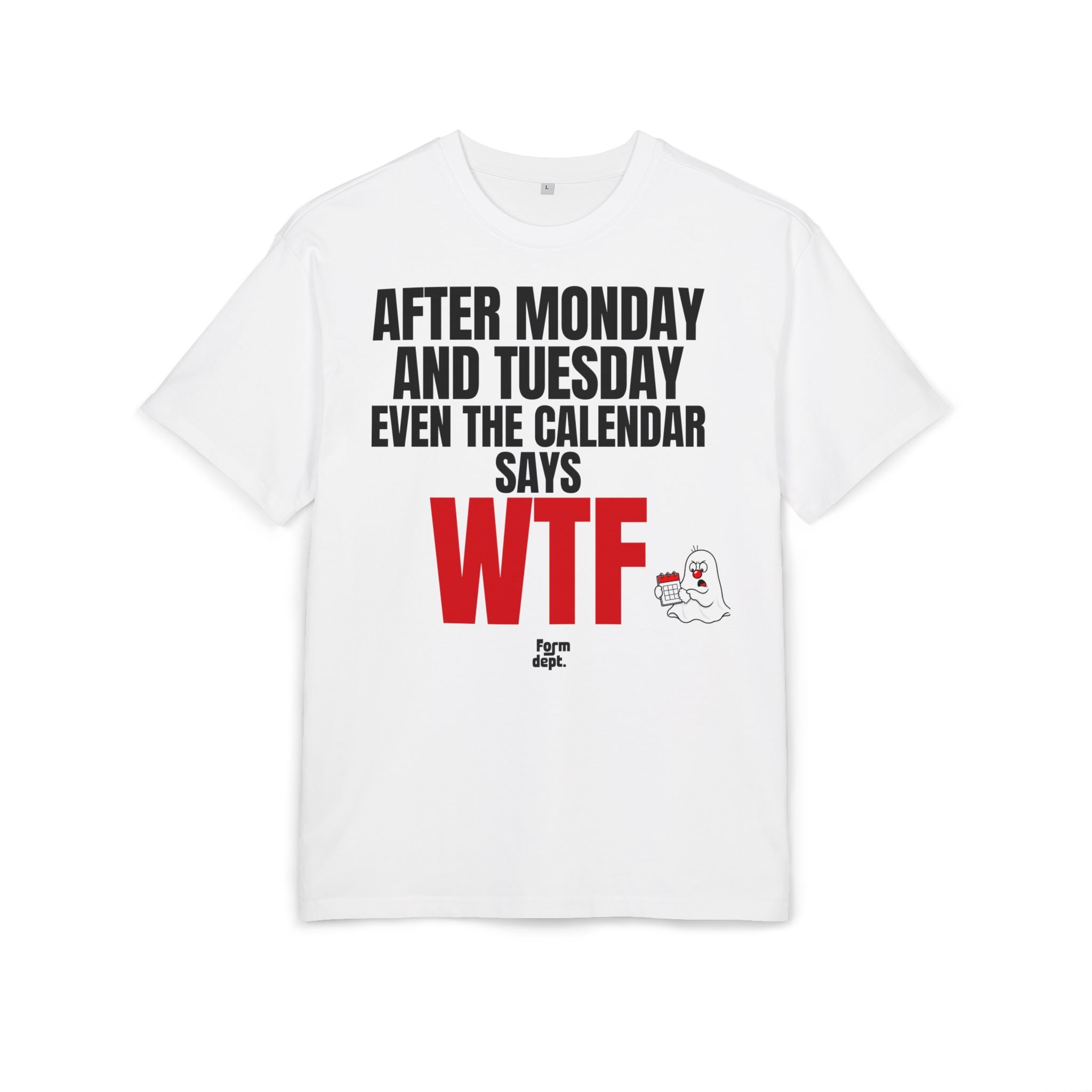 After Monday and Tuesday WTF Funny Graphic Tee