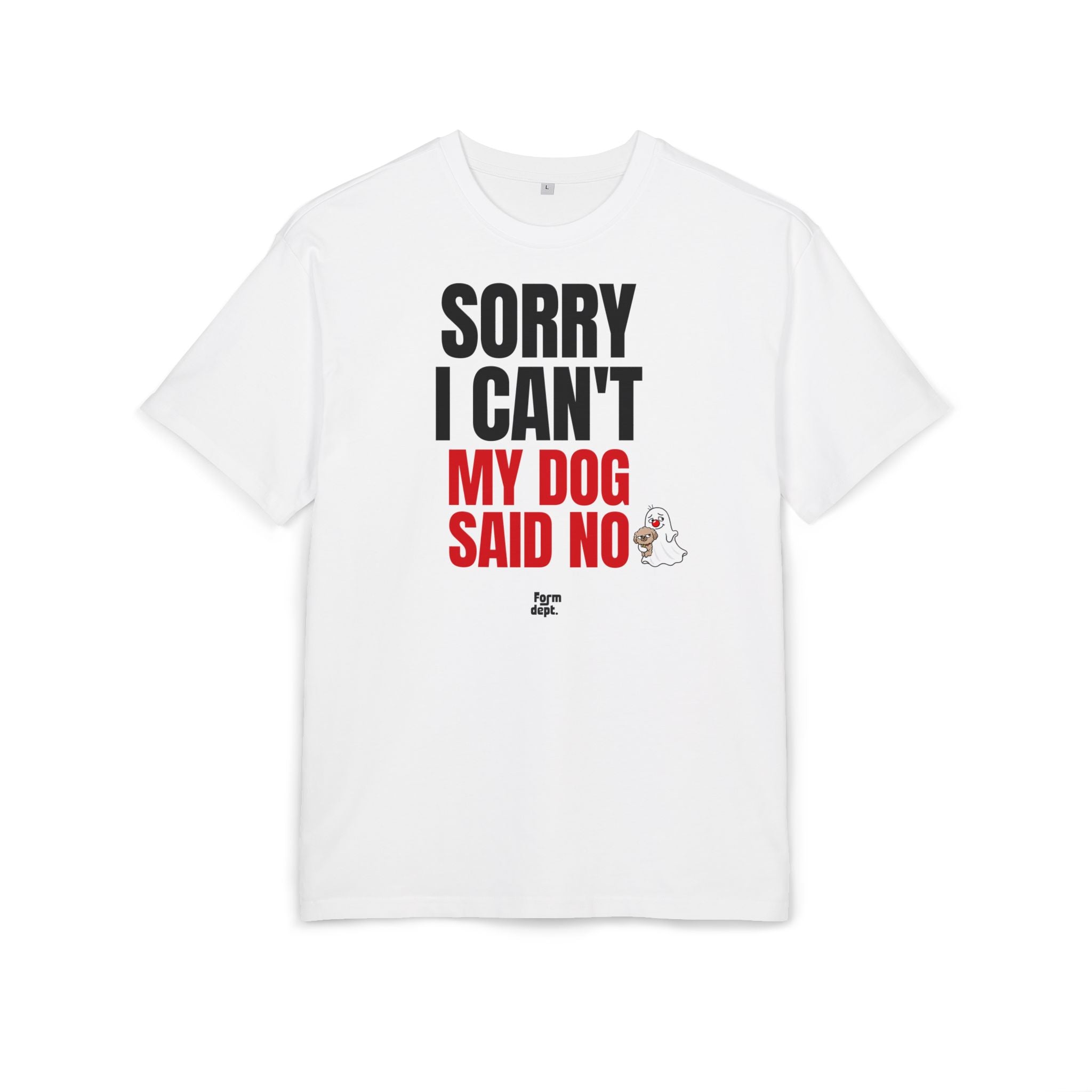Camiseta oversize unisex «Sorry I Can’t, My Dog Said No» con estampado negro y rojo en la parte delantera – Form Dept.