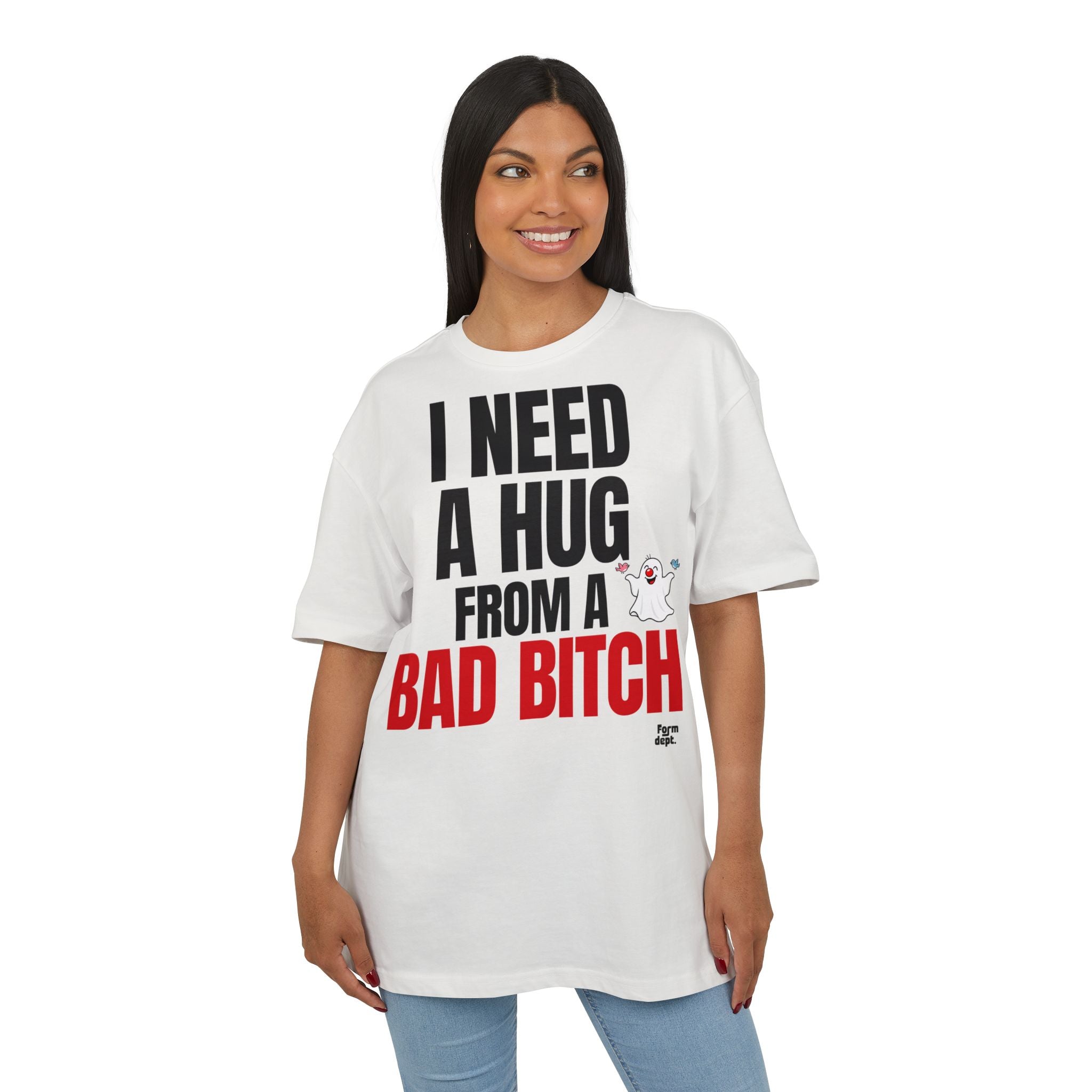 I Need a Hug from a Bad Bitch Graphic Tee