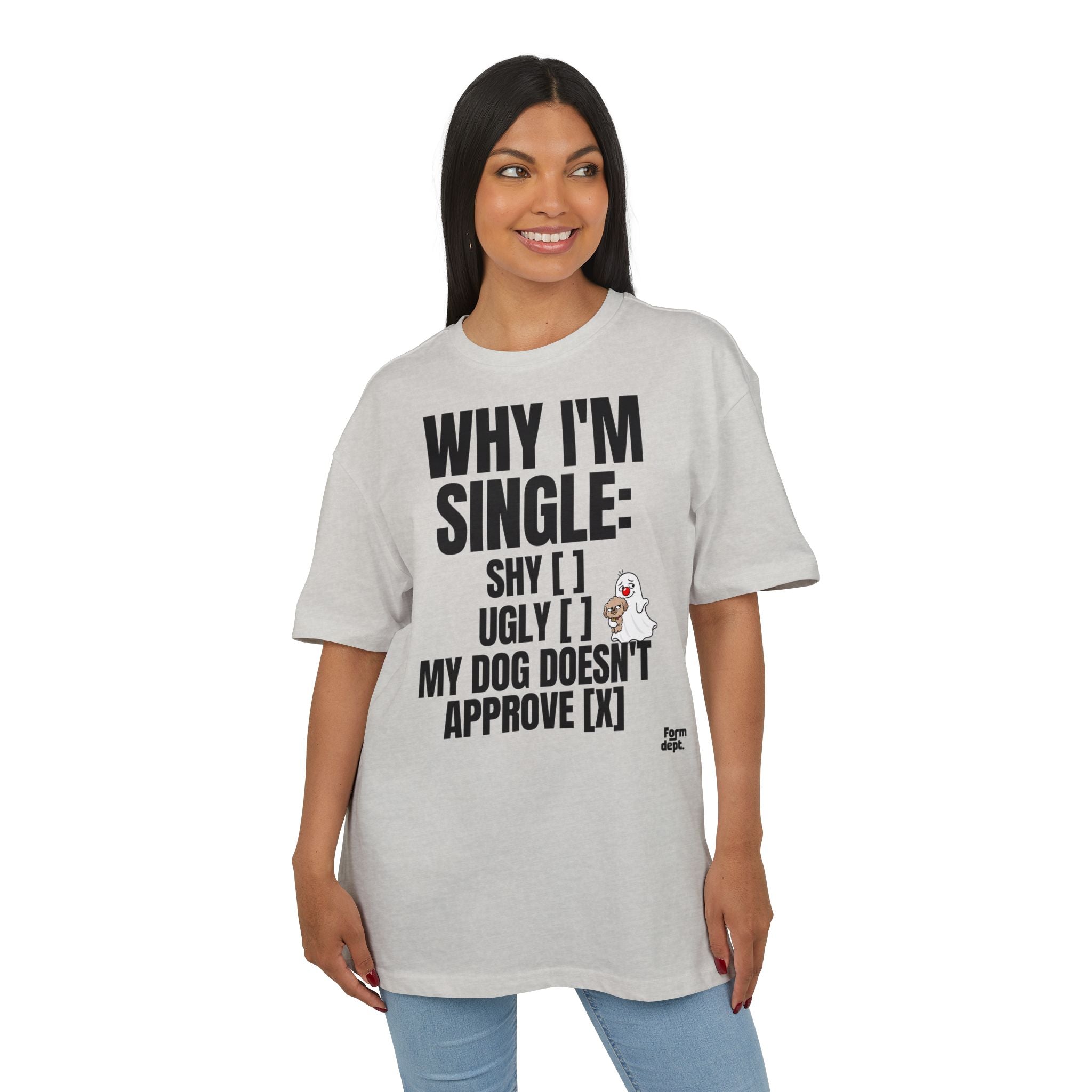 Why I’m Single Funny Dog Approval T-Shirt