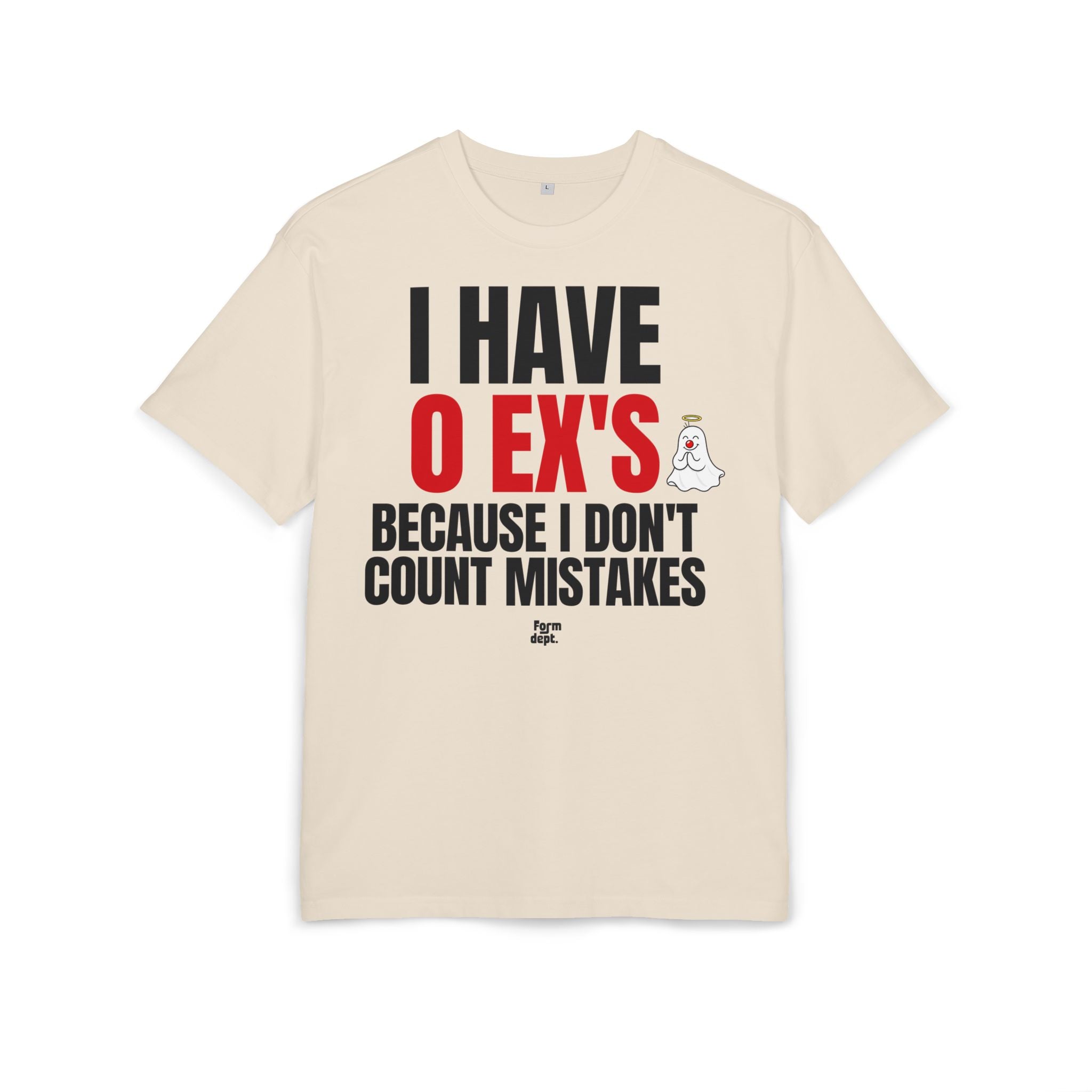 I Have 0 Ex’s Because I Don’t Count Mistakes Funny Oversized Tee