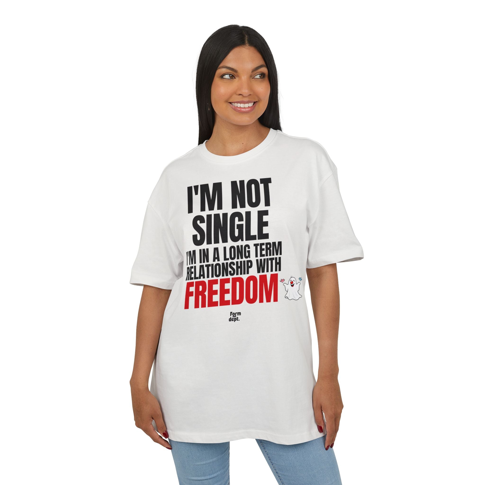 I'm Not Single, I'm in a Long-Term Relationship with Freedom Oversized T-Shirt
