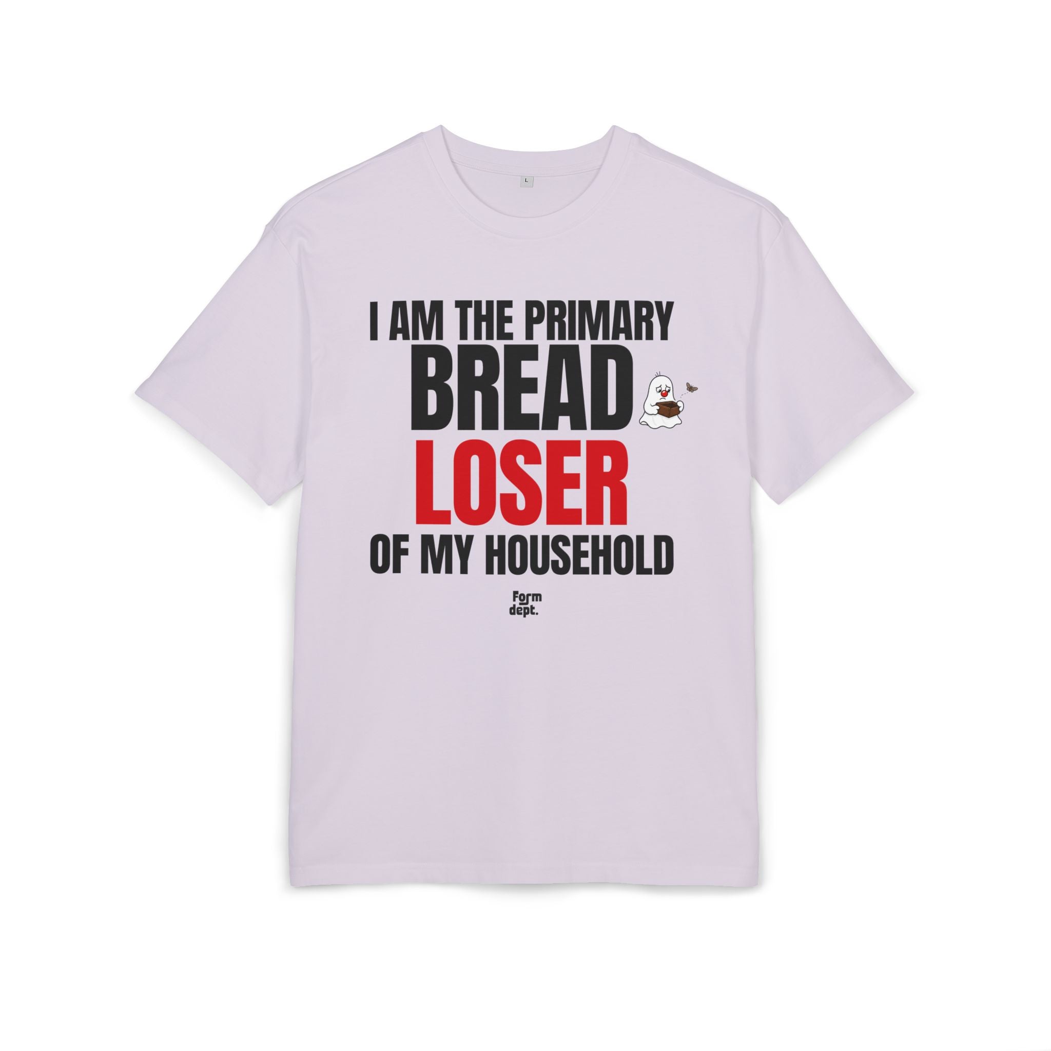 I Am the Primary Bread Loser of My Household Funny Oversized T-Shirt