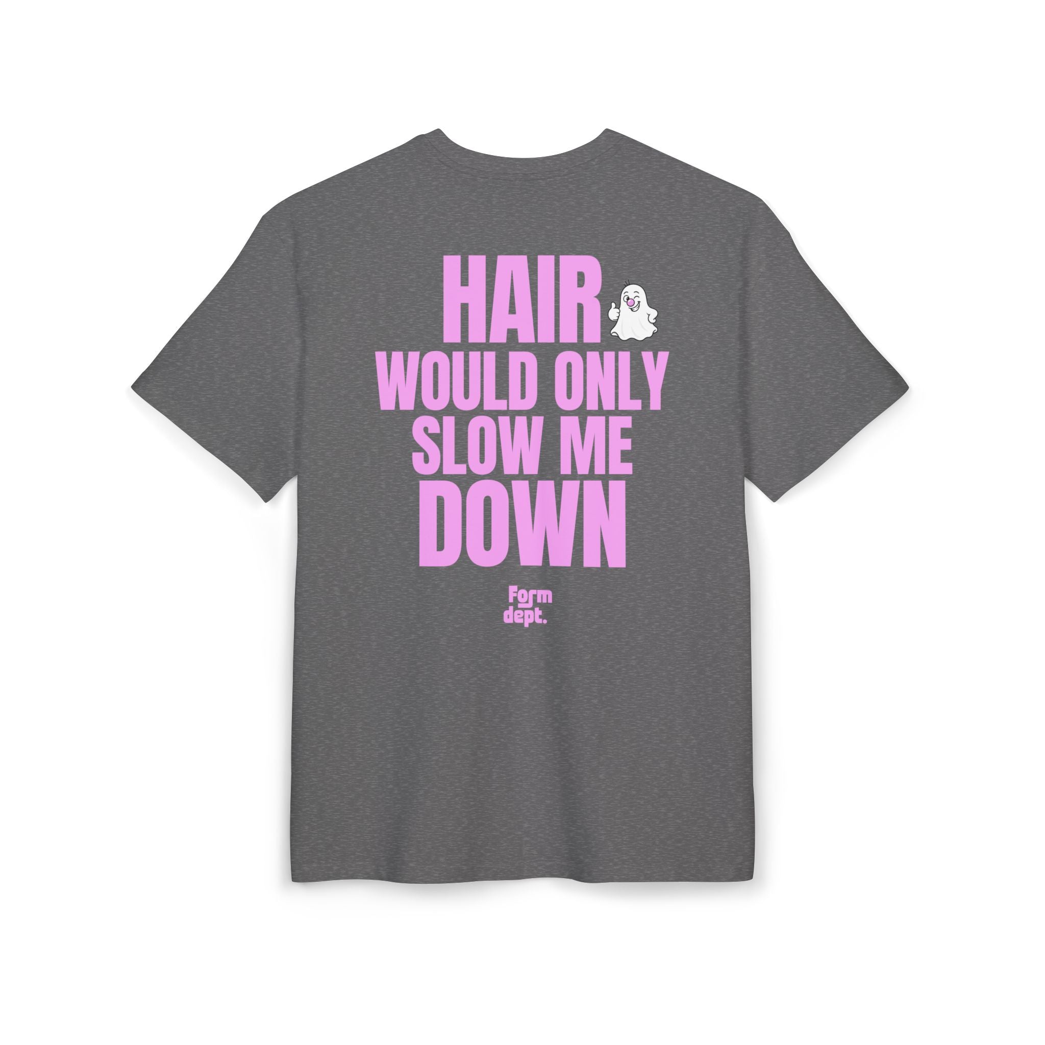 Unisex Hair Would Only Slow Me Down Funny T-Shirt Oversized