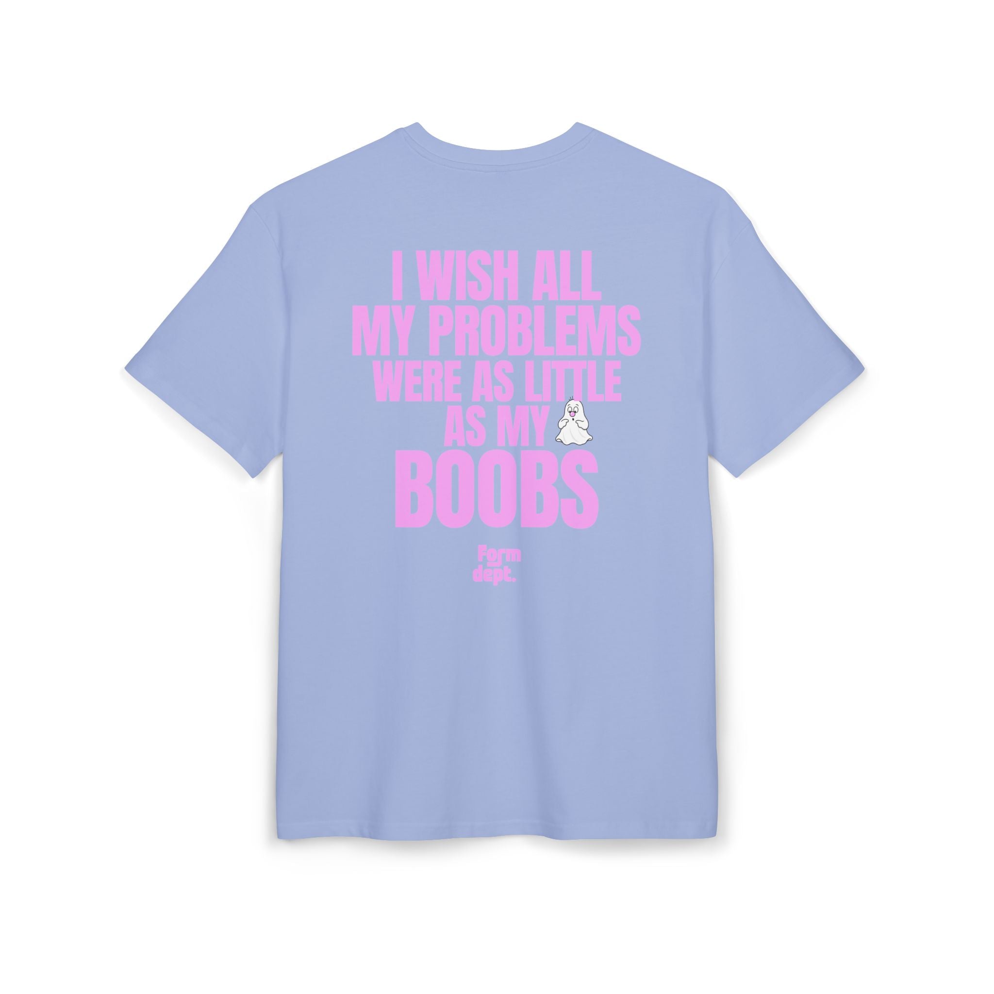 I Wish All My Problems Were as Little as My Boobs Funny T-Shirt Oversized