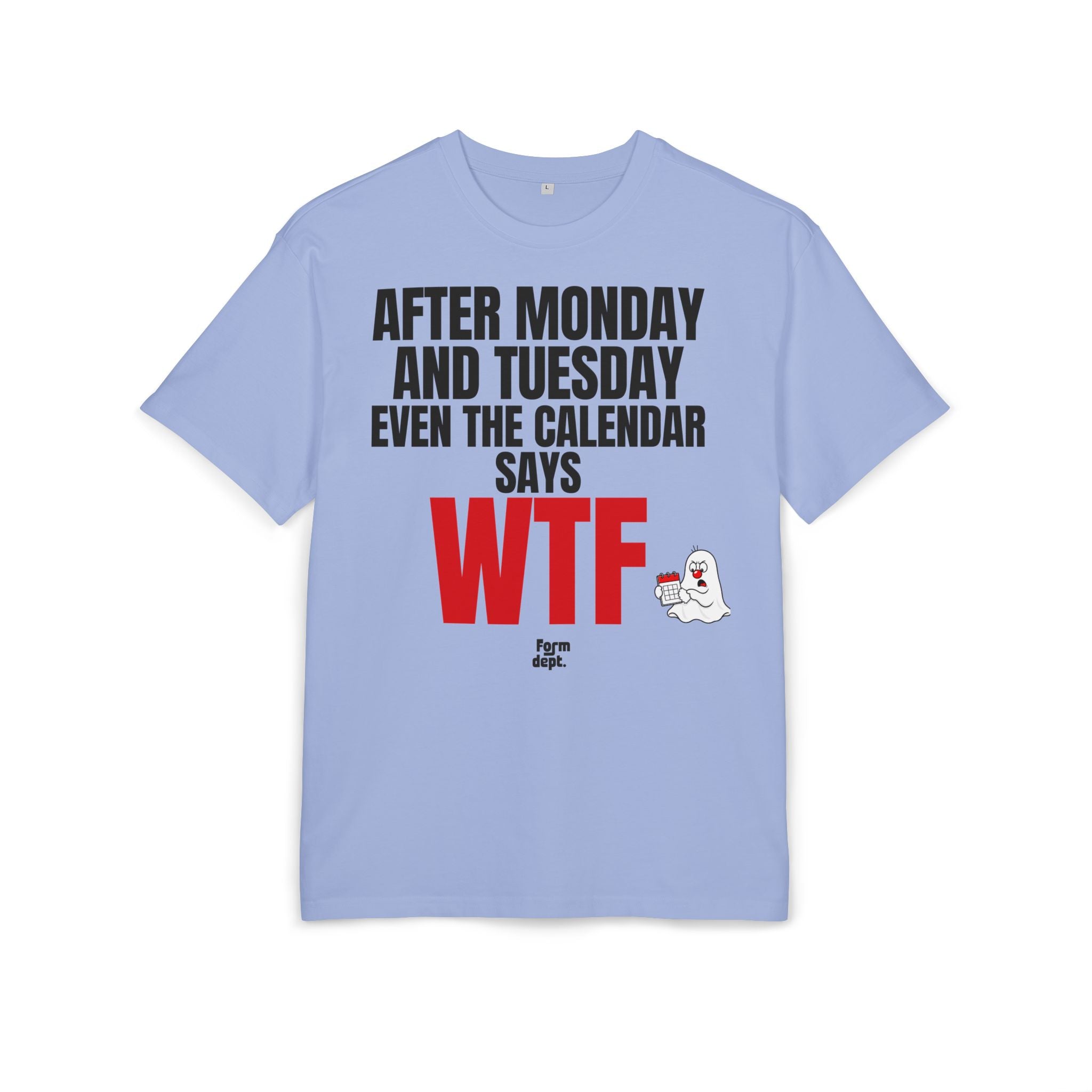 After Monday and Tuesday WTF Funny Graphic Tee