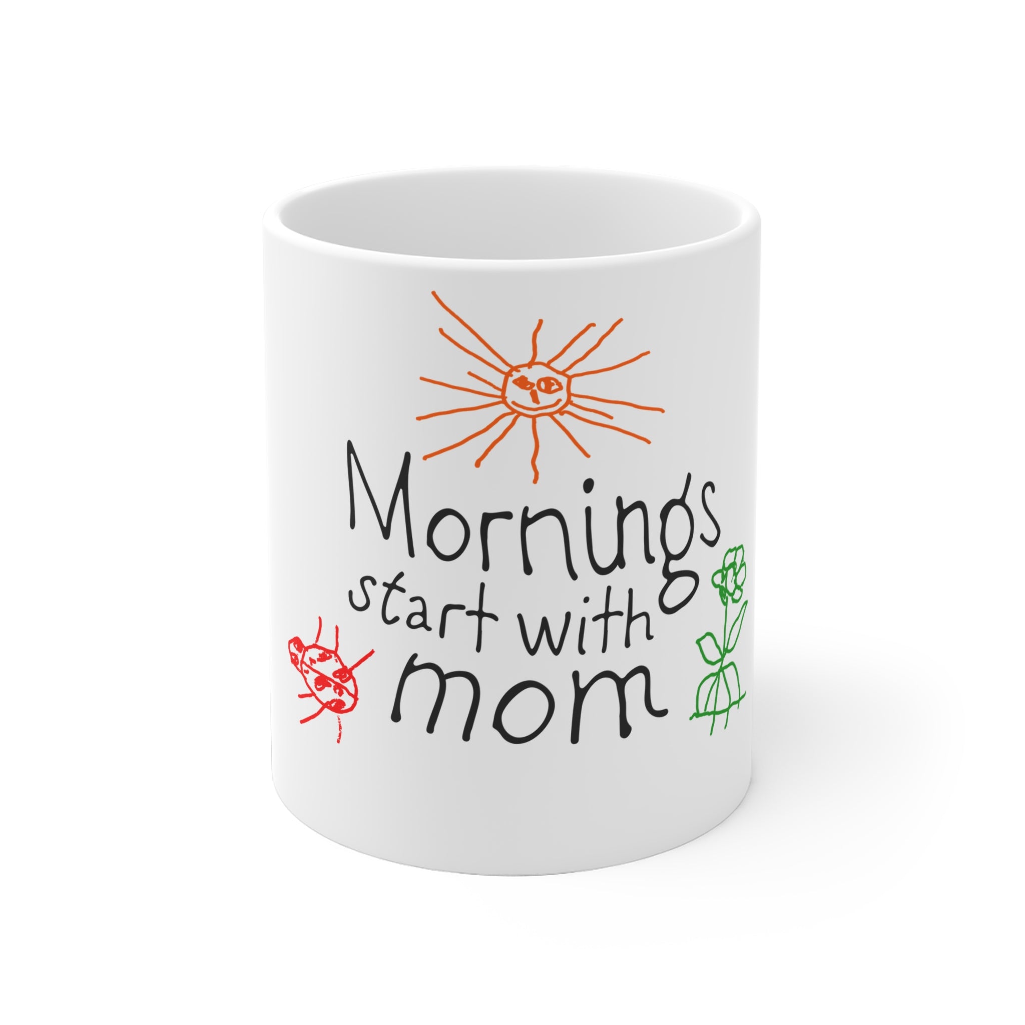 Mornings Start With Mom Ceramic Mug