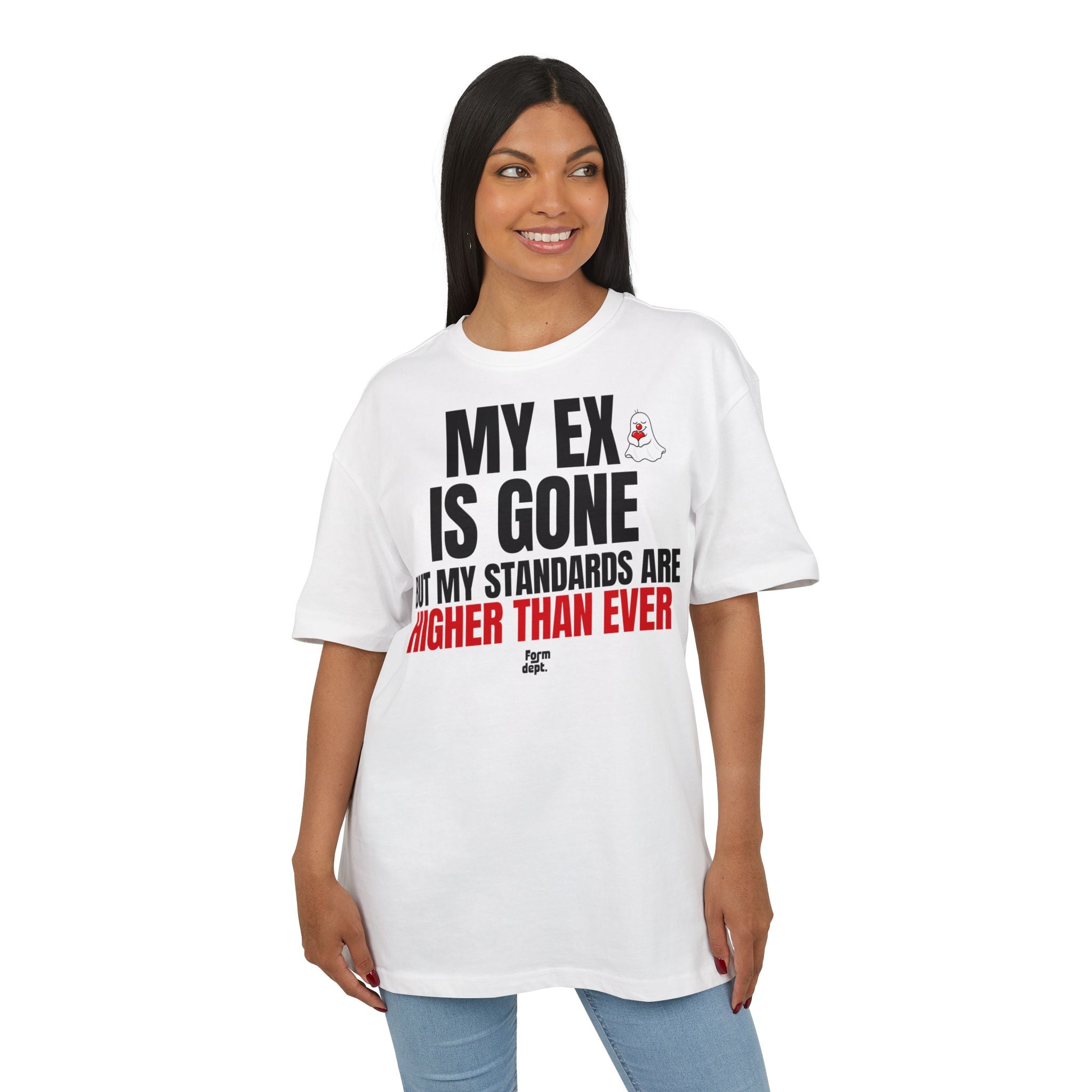My Ex Is Gone, But My Standards Are Higher Than Ever T-Shirt