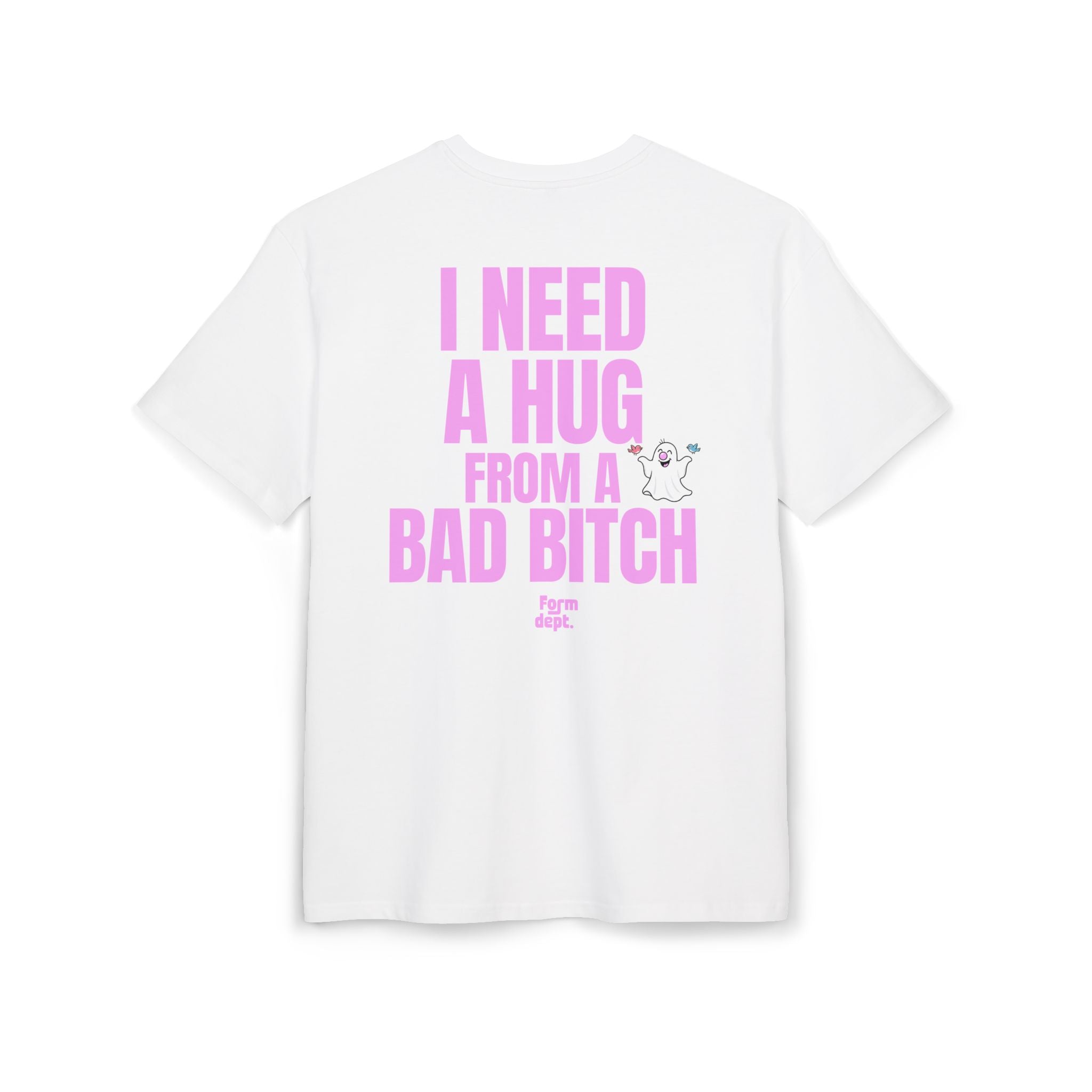 Camiseta oversize unisex «I Need a Hug from a Bad Bitch» – estampado rosa