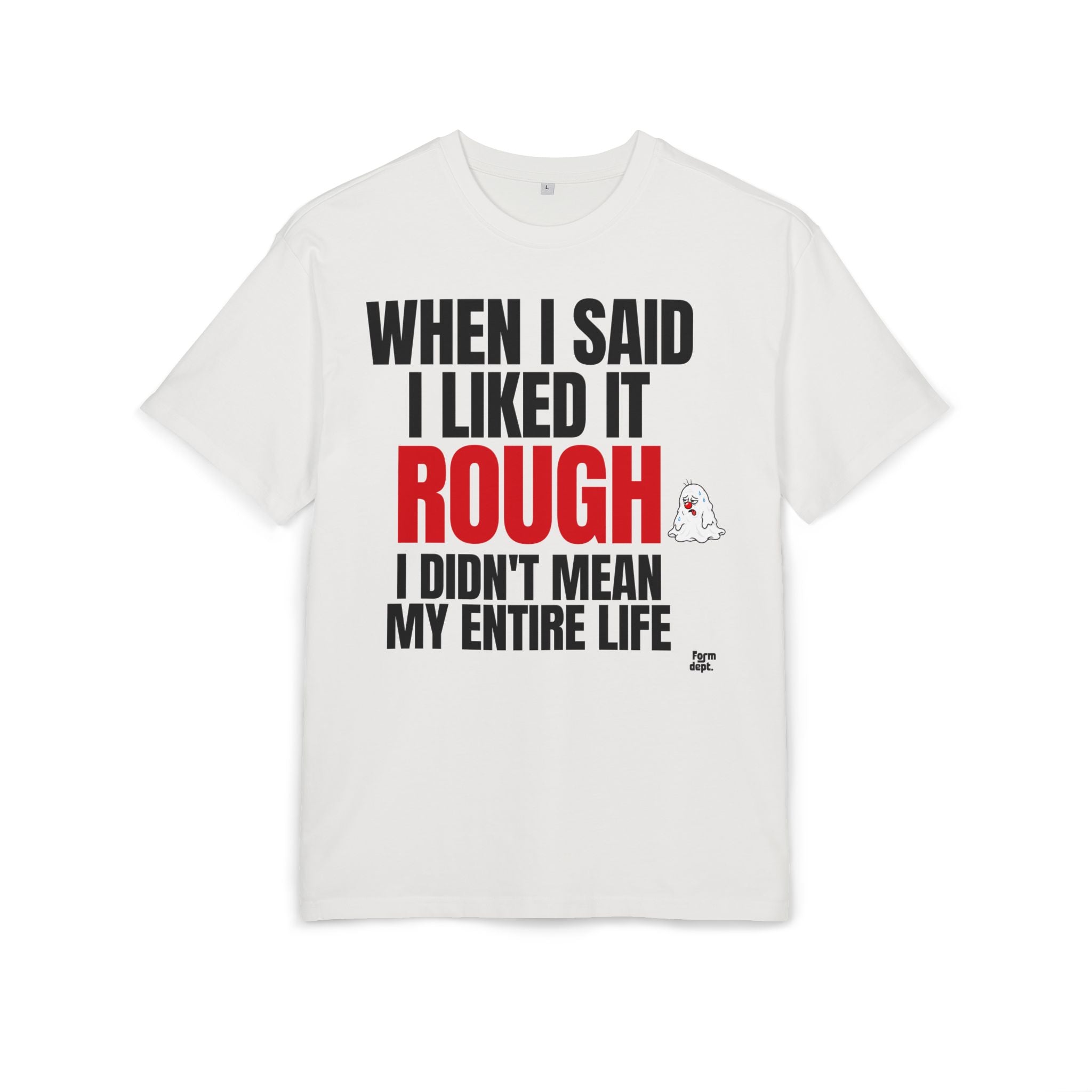 When I Said I Liked It Rough Funny Graphic T-Shirt