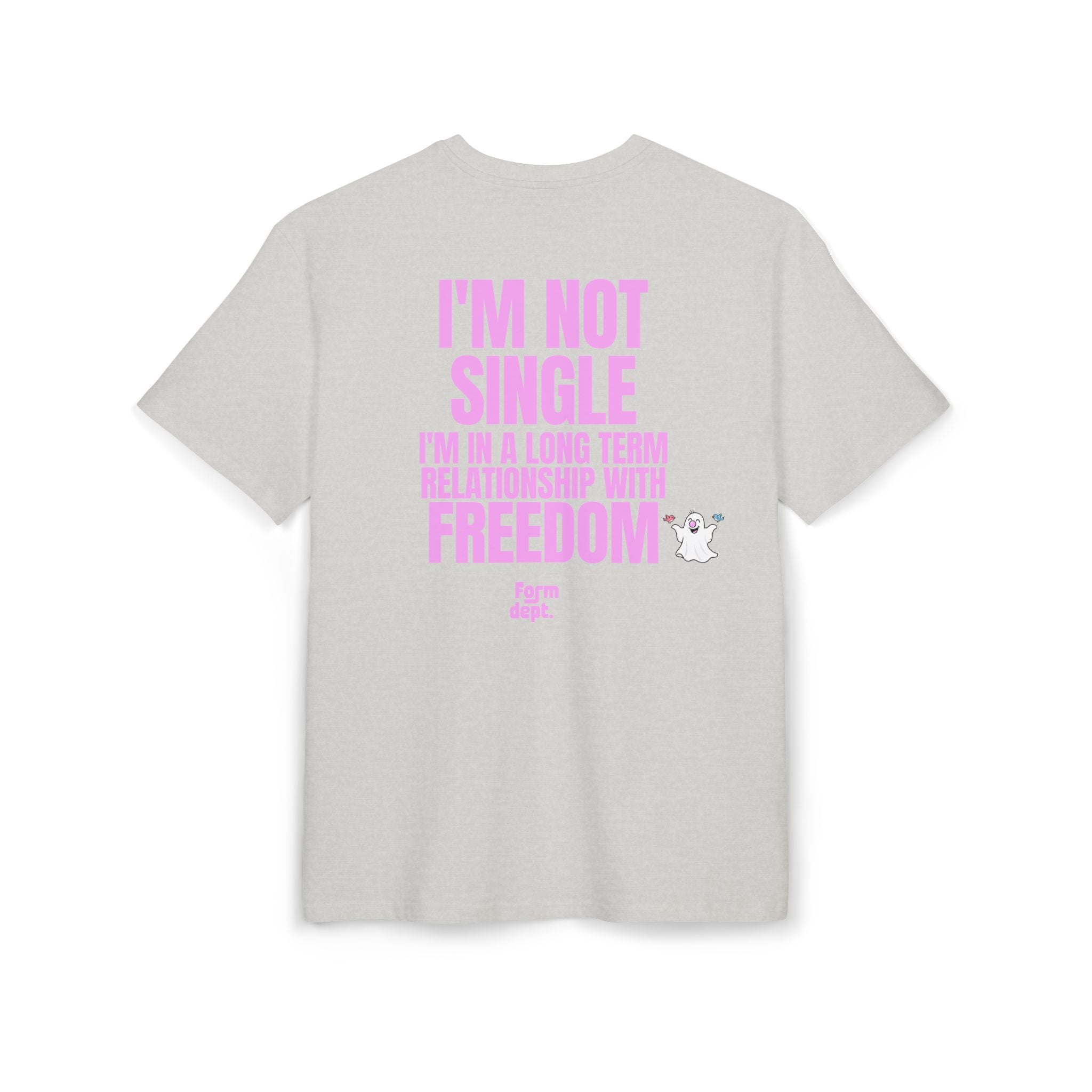 Unisex I'm Not Single, I'm in a Long-Term Relationship with Freedom Funny T-Shirt Oversized